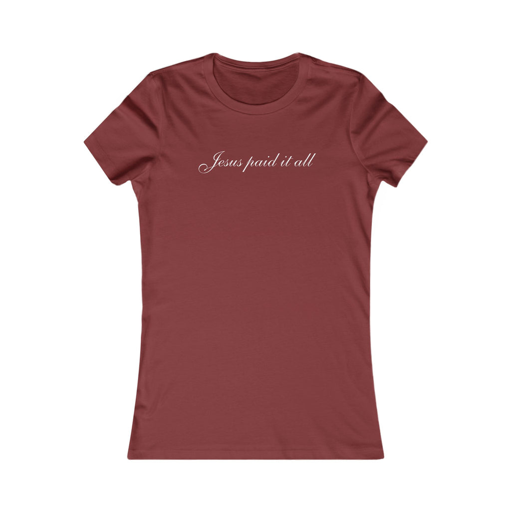 Women's Favorite Tee — "Jesus Paid It All" Christian Graphic Tee
