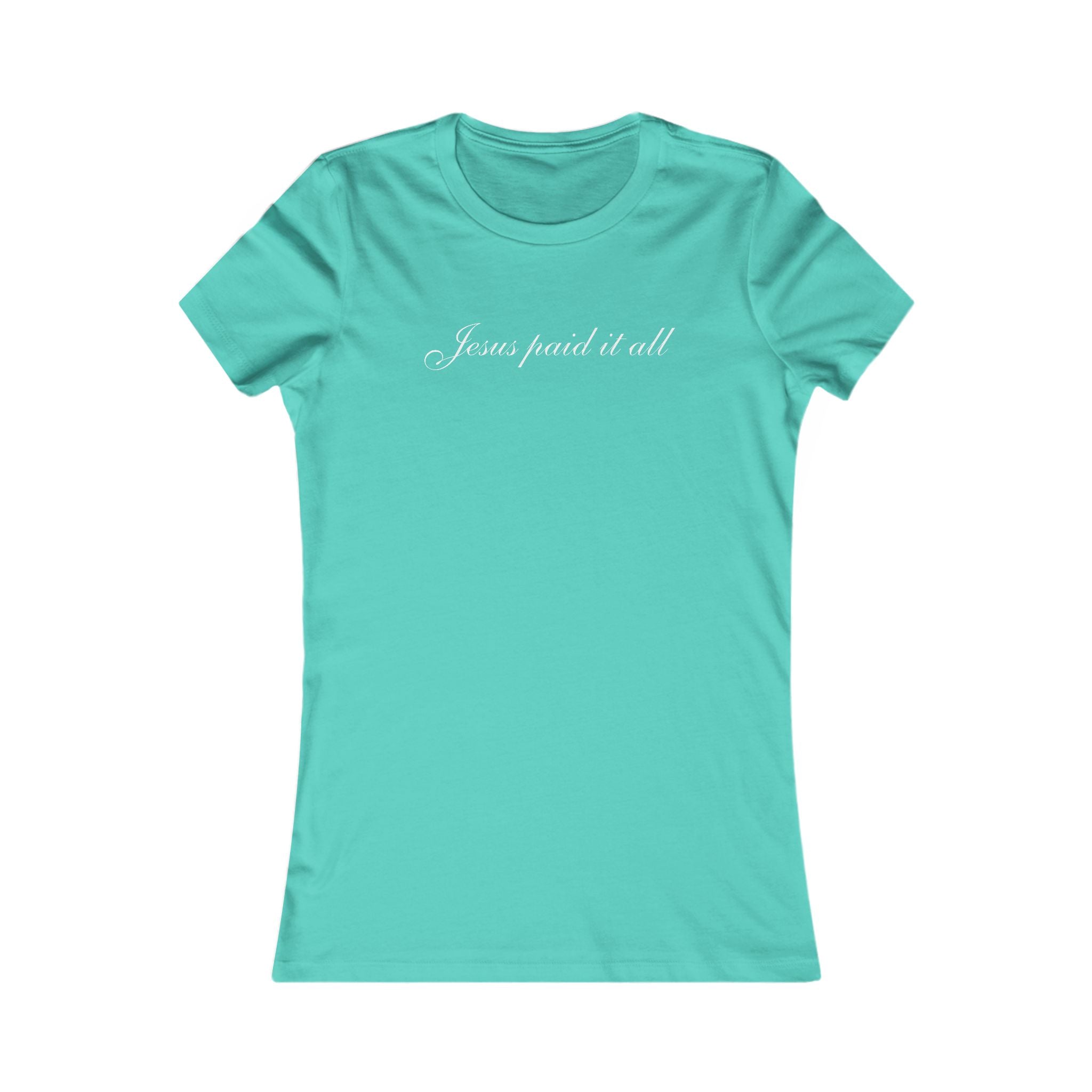 Women's Favorite Tee — "Jesus Paid It All" Christian Graphic Tee