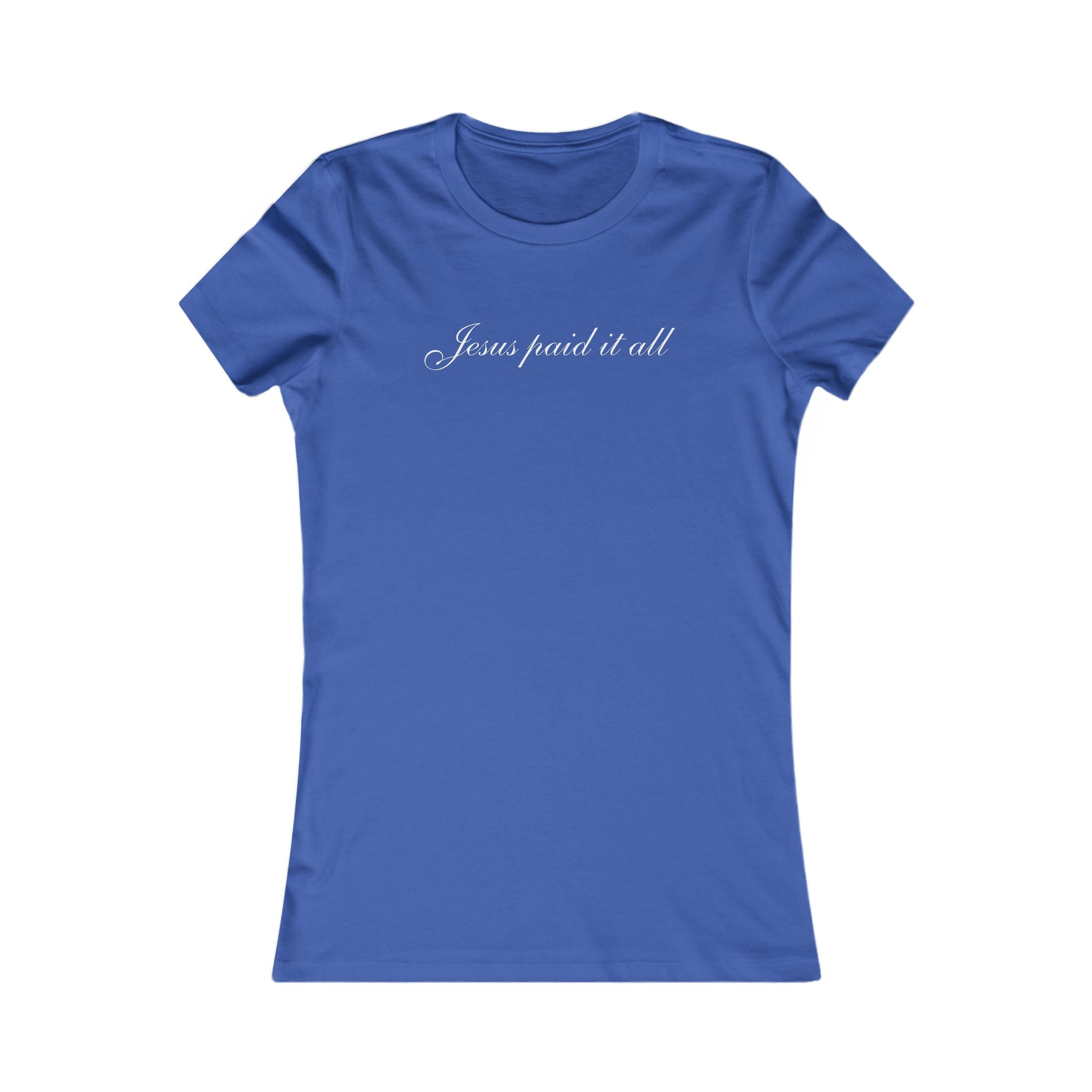 Women's Favorite Tee — "Jesus Paid It All" Christian Graphic Tee