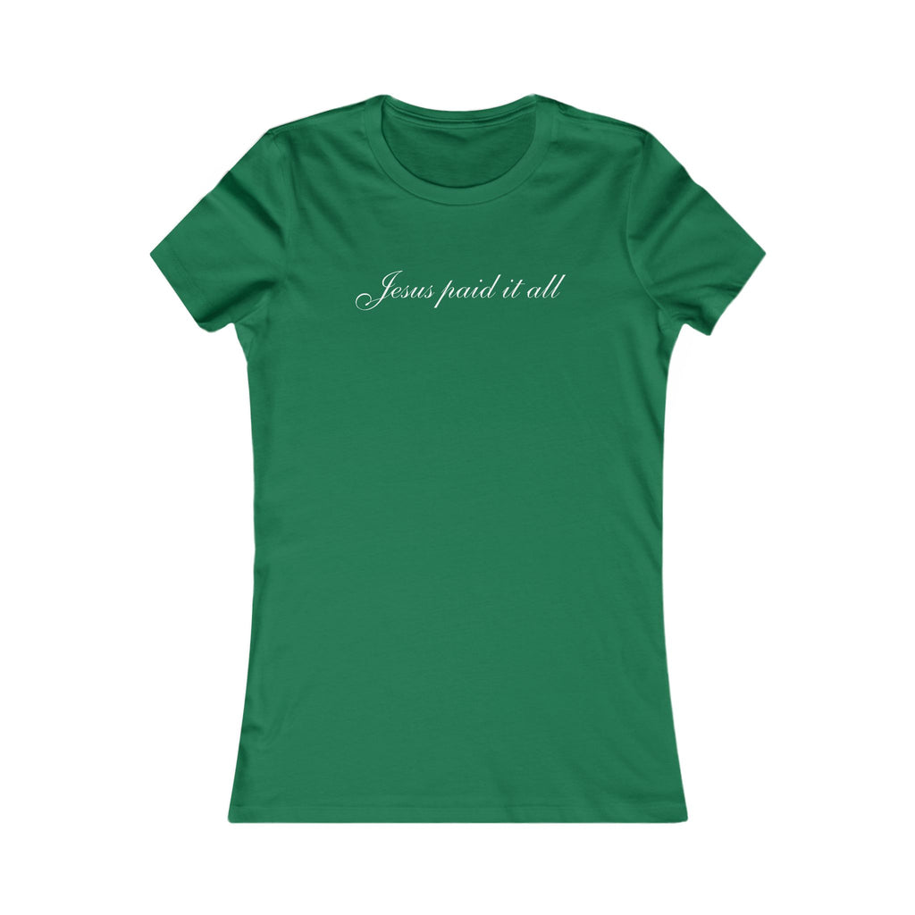Women's Favorite Tee — "Jesus Paid It All" Christian Graphic Tee