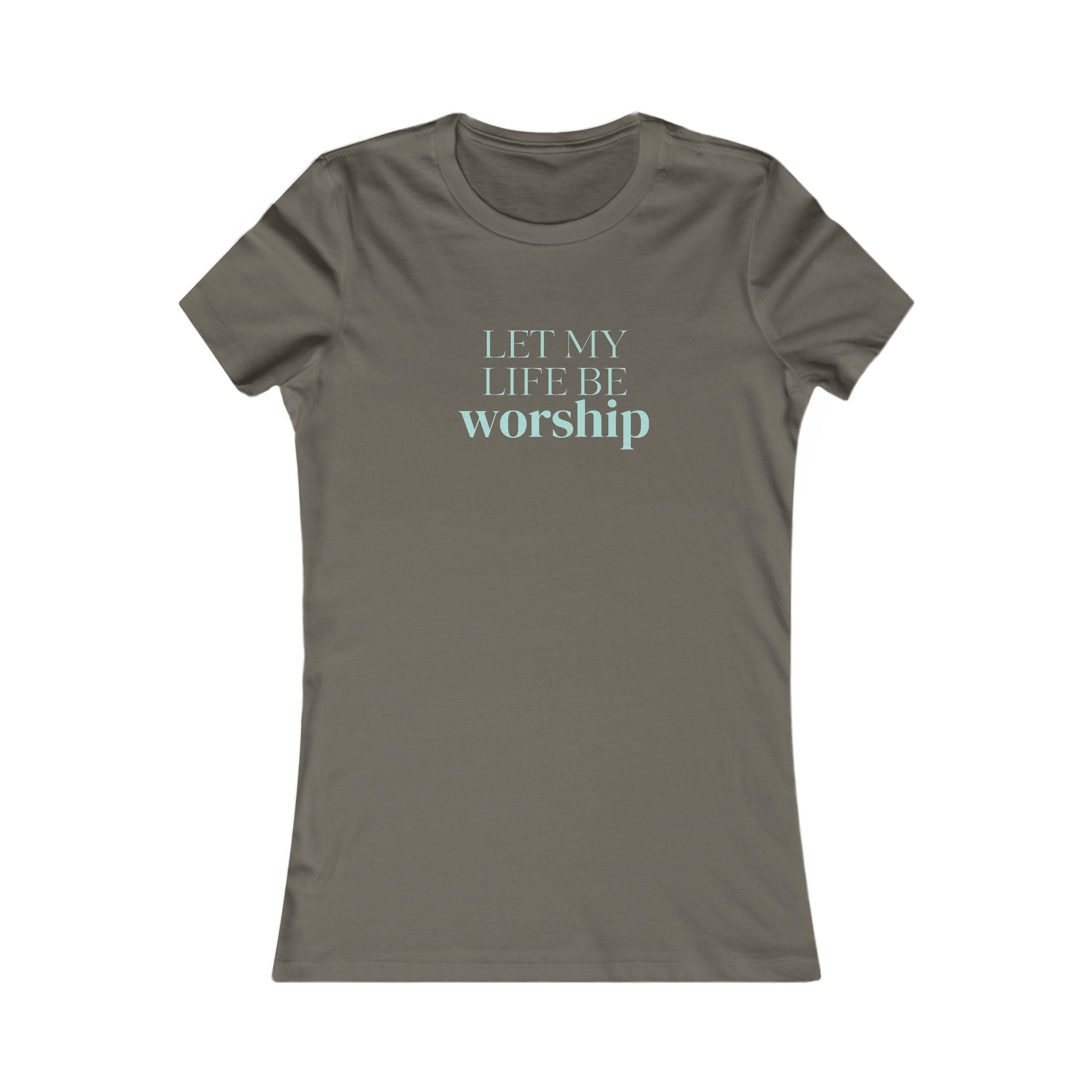 Women's Tee - "Let My Life Be Worship" Inspirational Christian Shirt