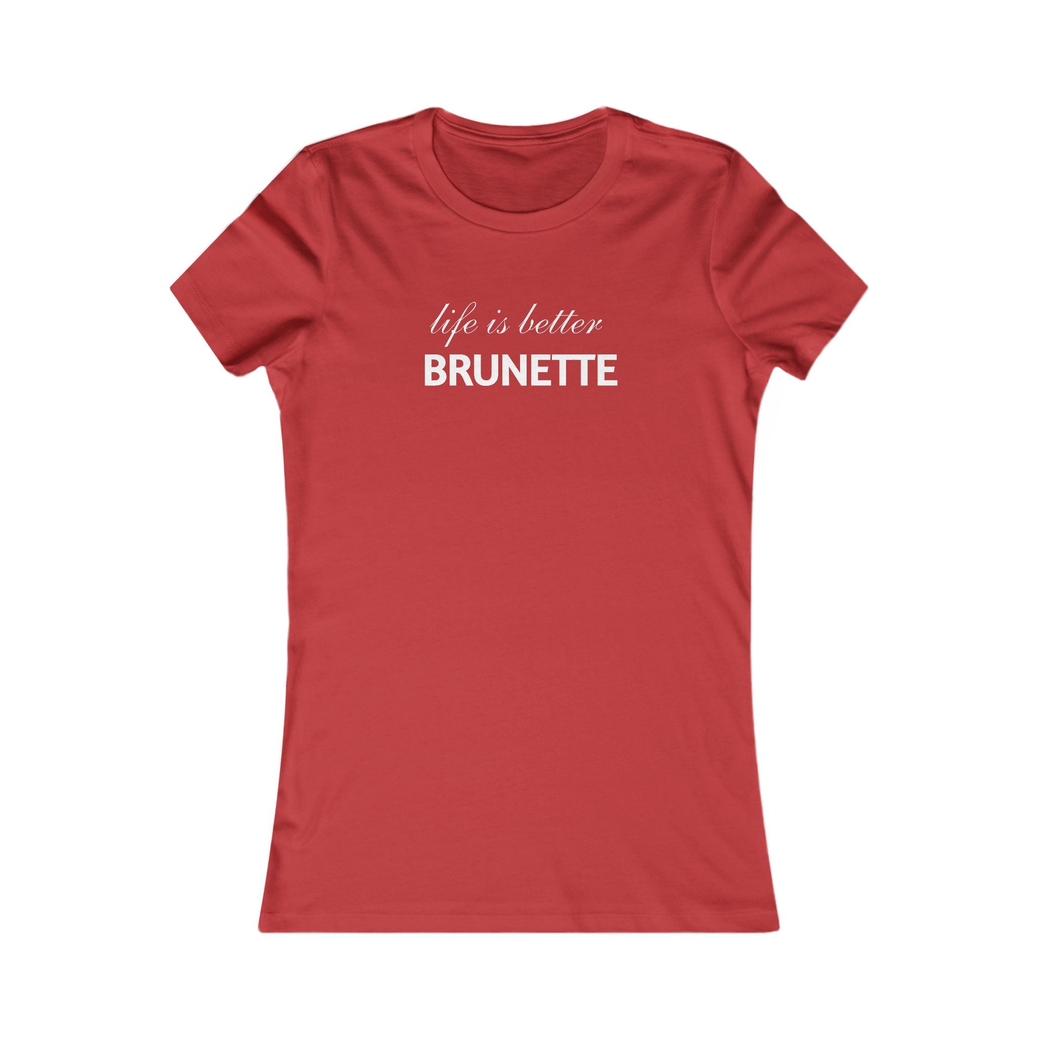 Life Is Better Brunette Women's Tee — Funny Hair Pride Shirt