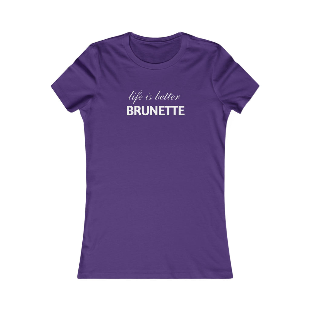 Life Is Better Brunette Women's Tee — Funny Hair Pride Shirt
