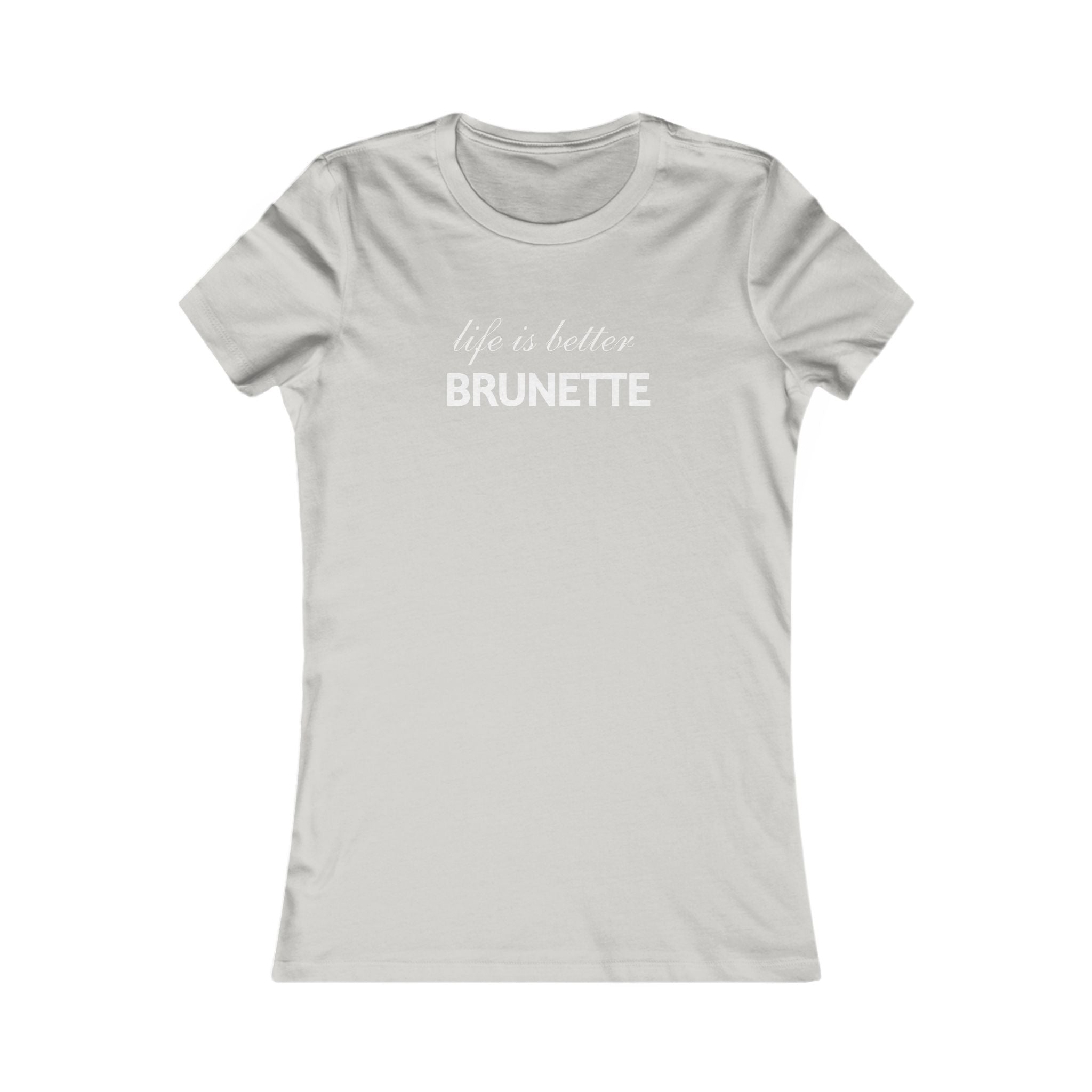 Life Is Better Brunette Women's Tee — Funny Hair Pride Shirt