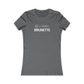 Life Is Better Brunette Women's Tee — Funny Hair Pride Shirt