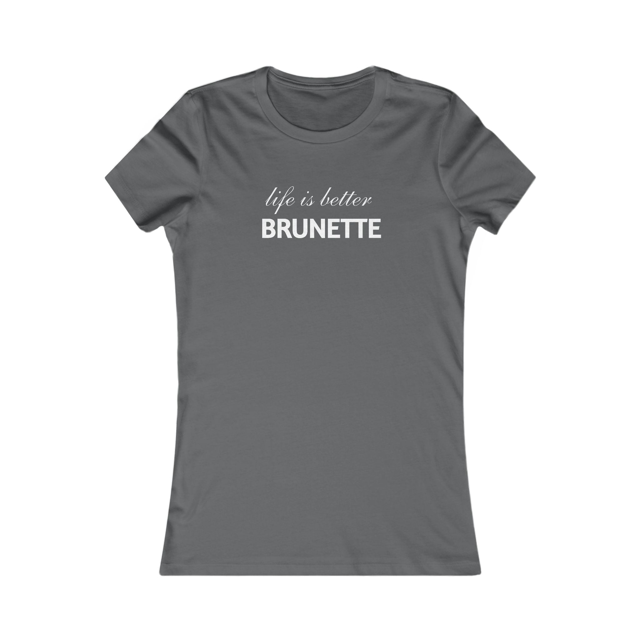 Life Is Better Brunette Women's Tee — Funny Hair Pride Shirt
