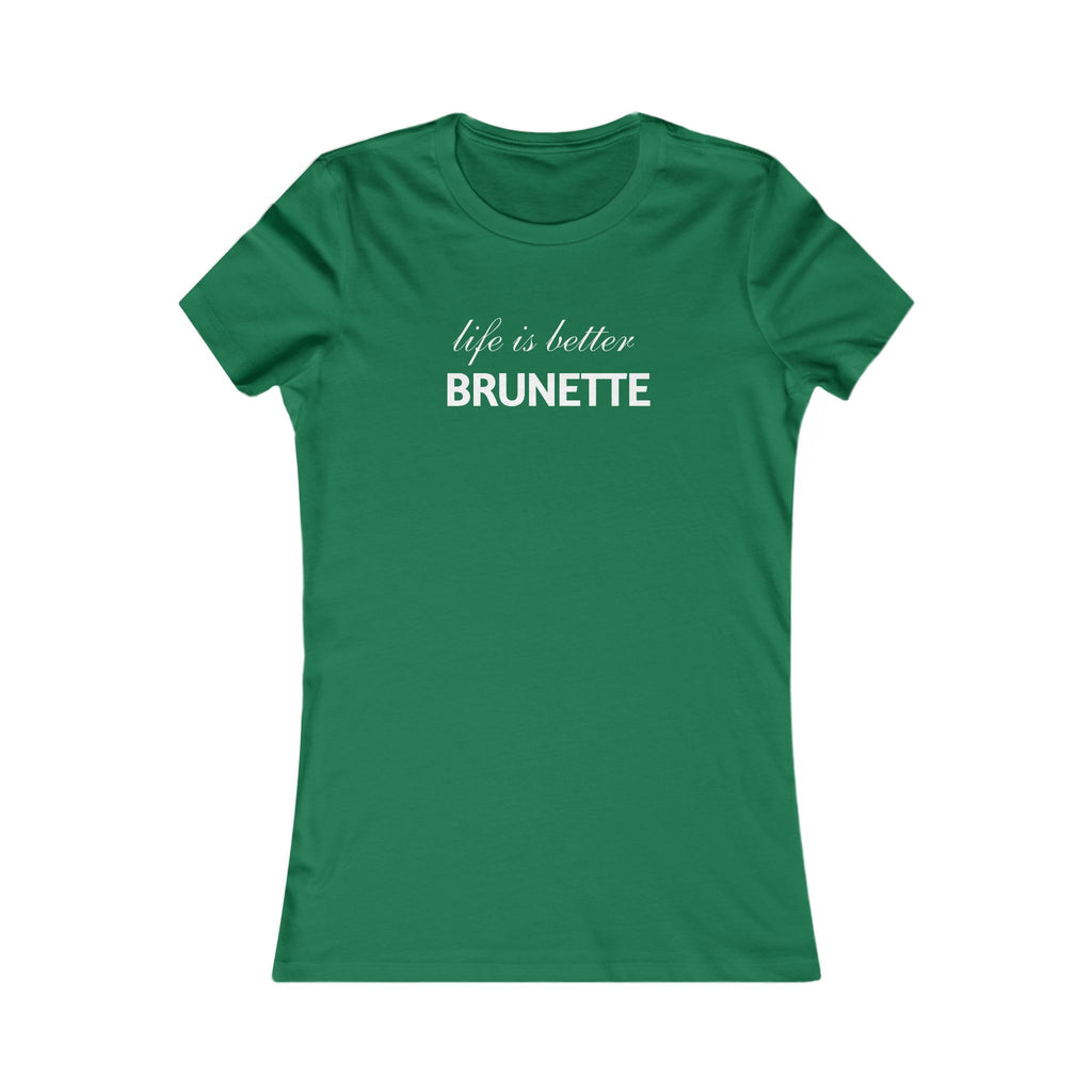 Life Is Better Brunette Women's Tee — Funny Hair Pride Shirt