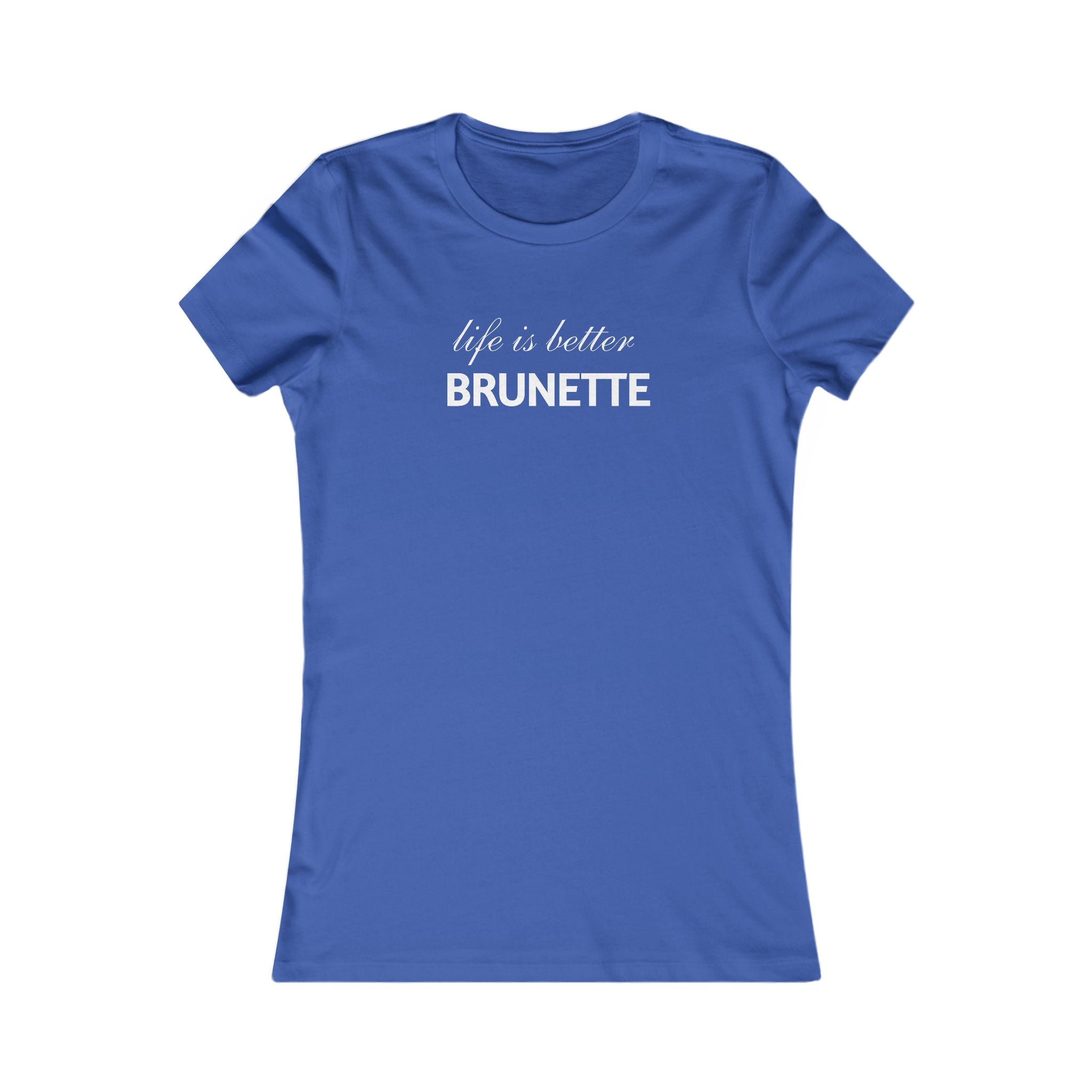 Life Is Better Brunette Women's Tee — Funny Hair Pride Shirt
