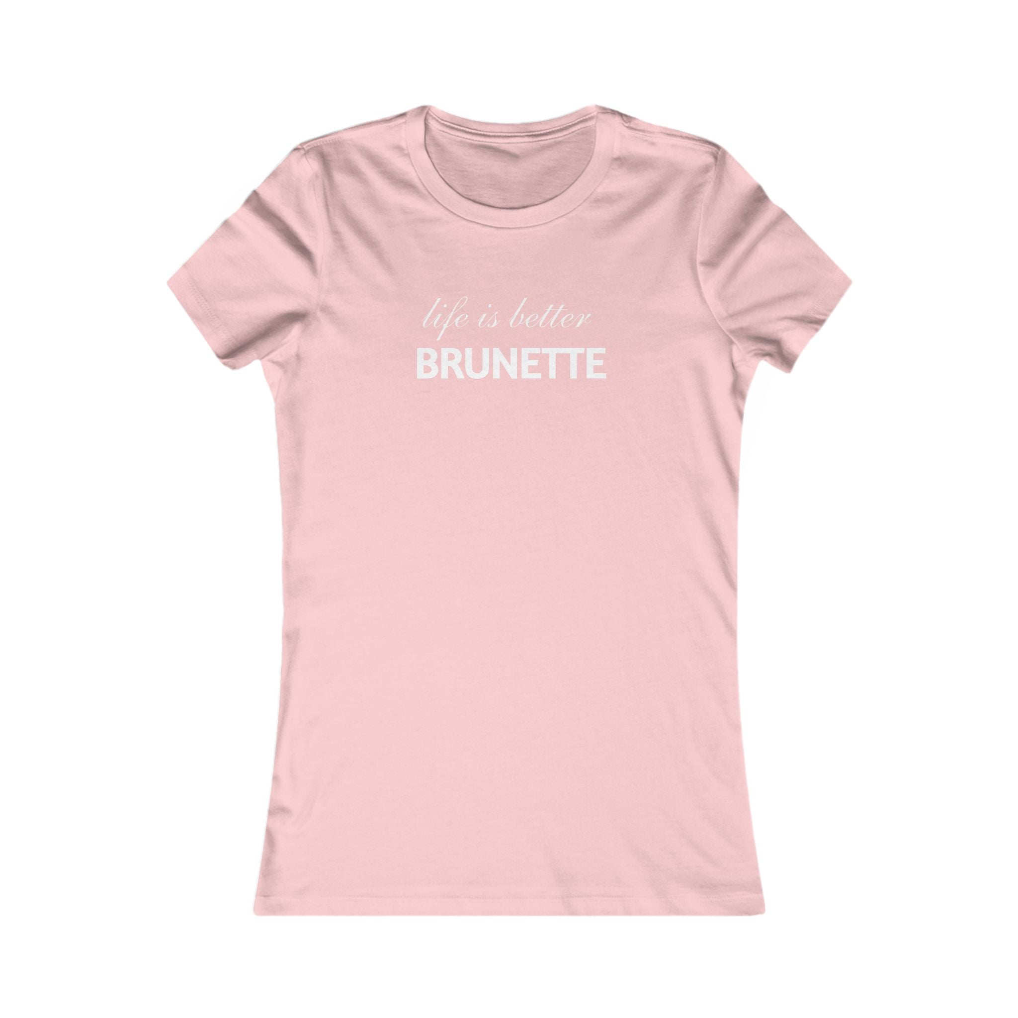 Life Is Better Brunette Women's Tee — Funny Hair Pride Shirt