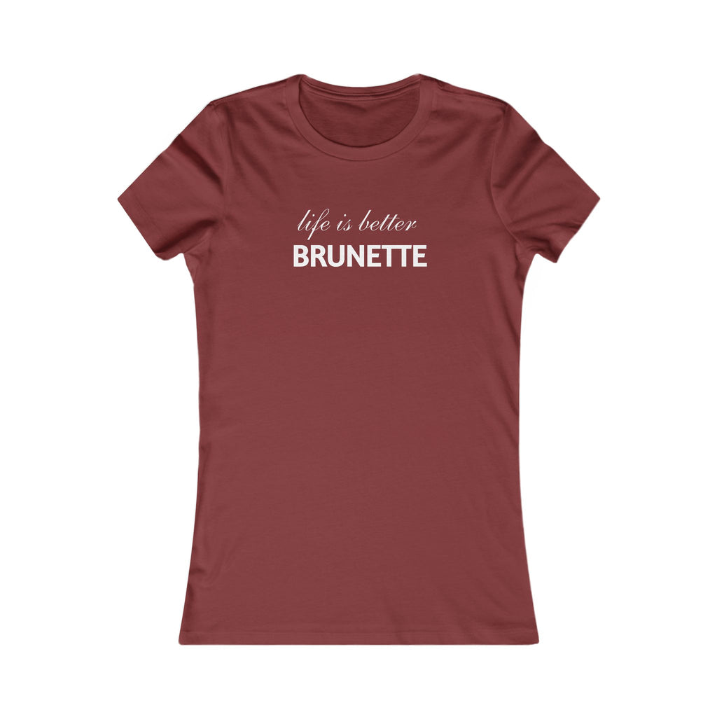 Life Is Better Brunette Women's Tee — Funny Hair Pride Shirt