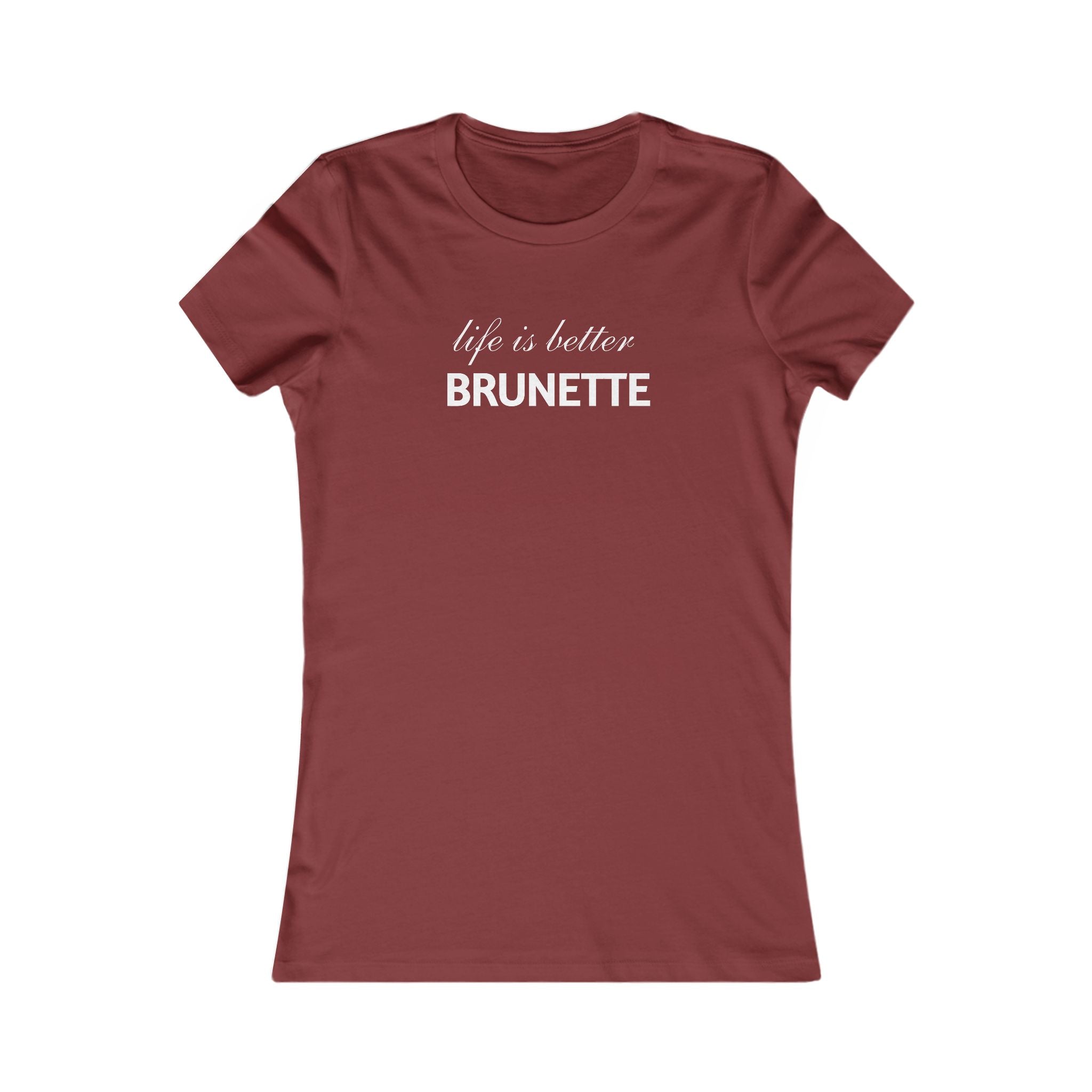 Life Is Better Brunette Women's Tee — Funny Hair Pride Shirt