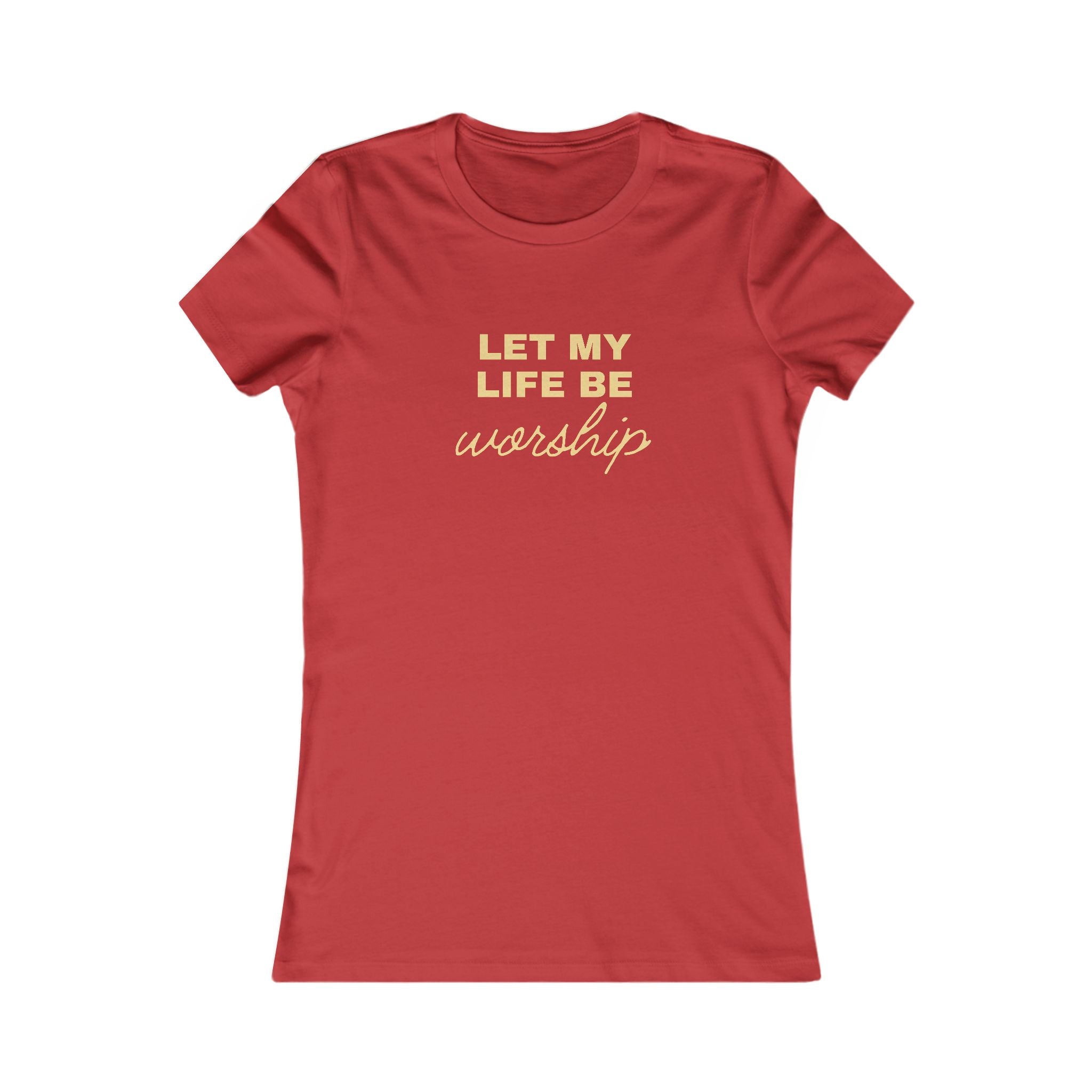 Let My Life Be Worship Women's Tee — Christian Faith Graphic T-Shirt