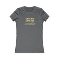 Let My Life Be Worship Women's Tee — Christian Faith Graphic T-Shirt