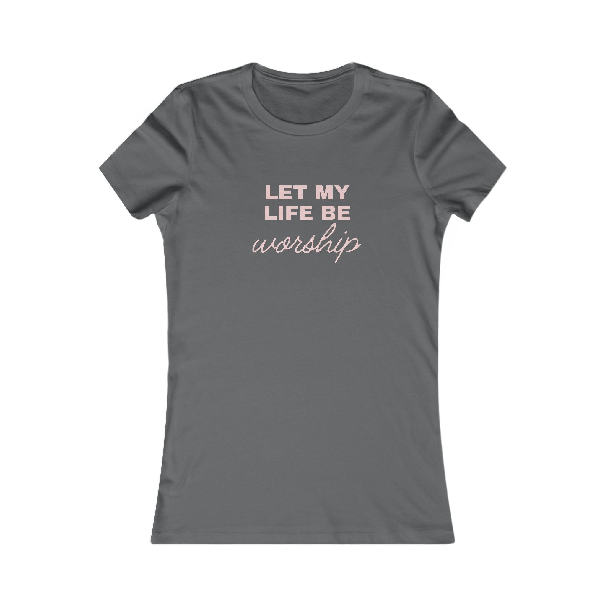 Women’s Tee "Let My Life Be Worship" – Christian Faith Graphic Shirt