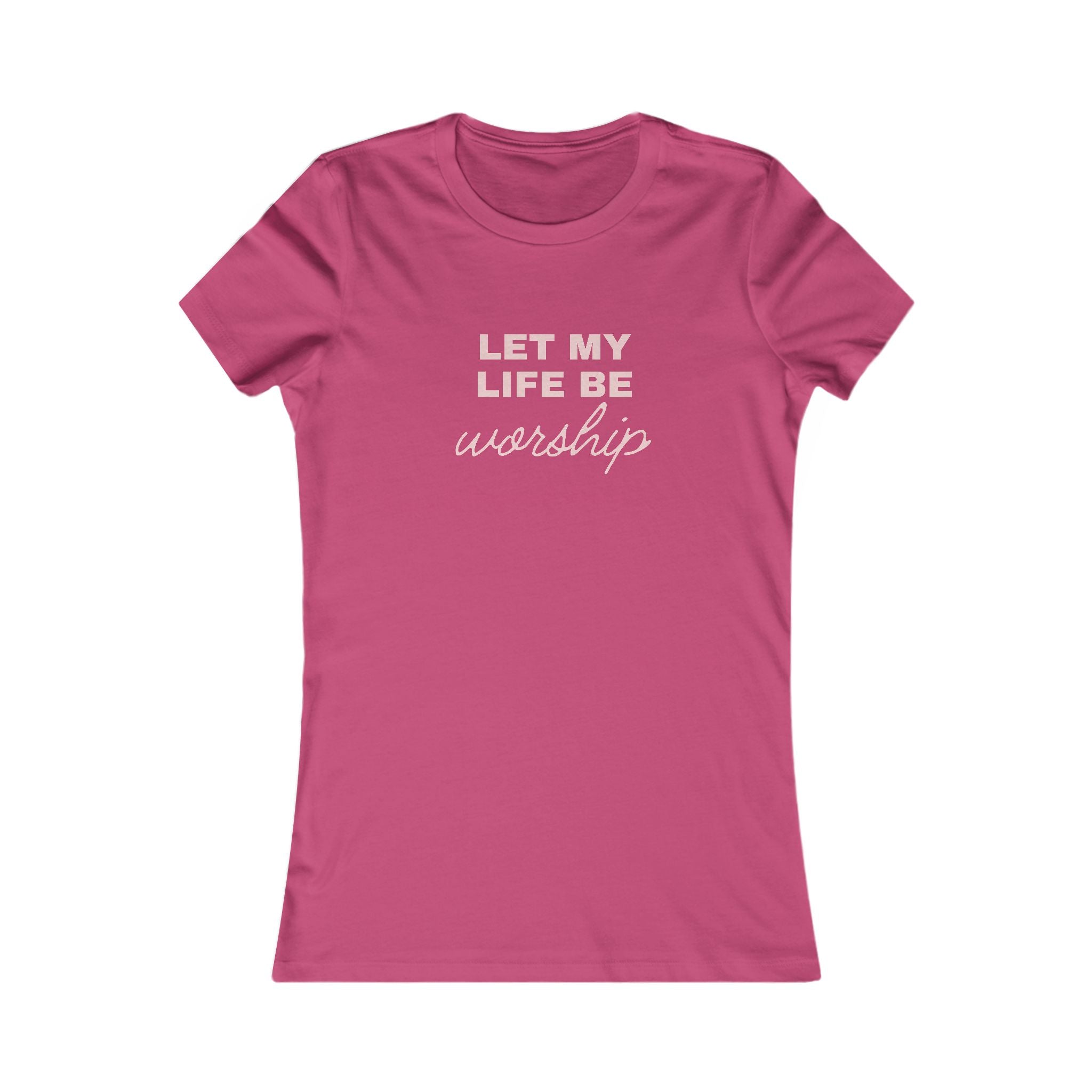 Women’s Tee "Let My Life Be Worship" – Christian Faith Graphic Shirt