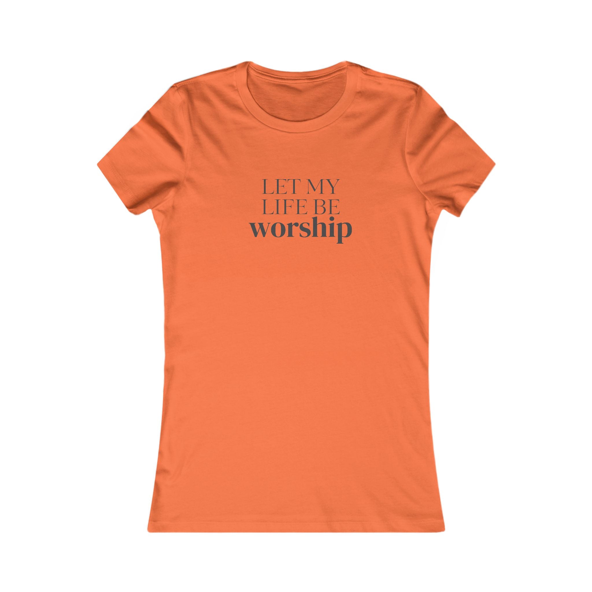 Let My Life Be Worship Women's T-Shirt — Christian Faith Graphic Tee