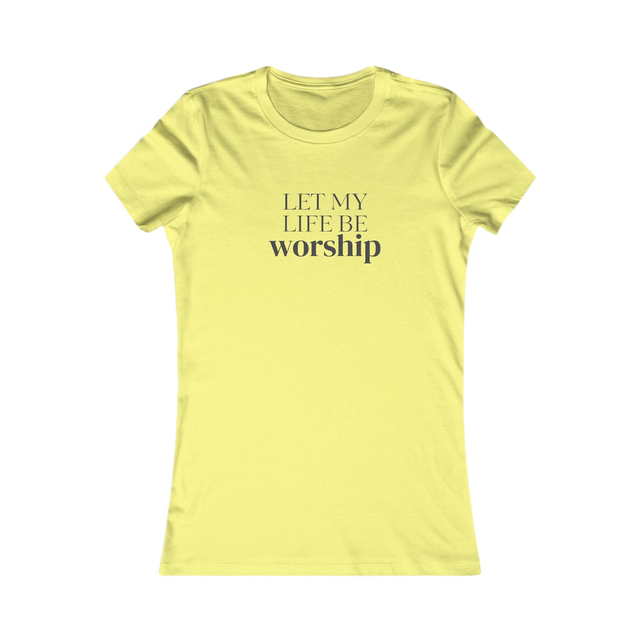 Let My Life Be Worship Women's T-Shirt — Christian Faith Graphic Tee