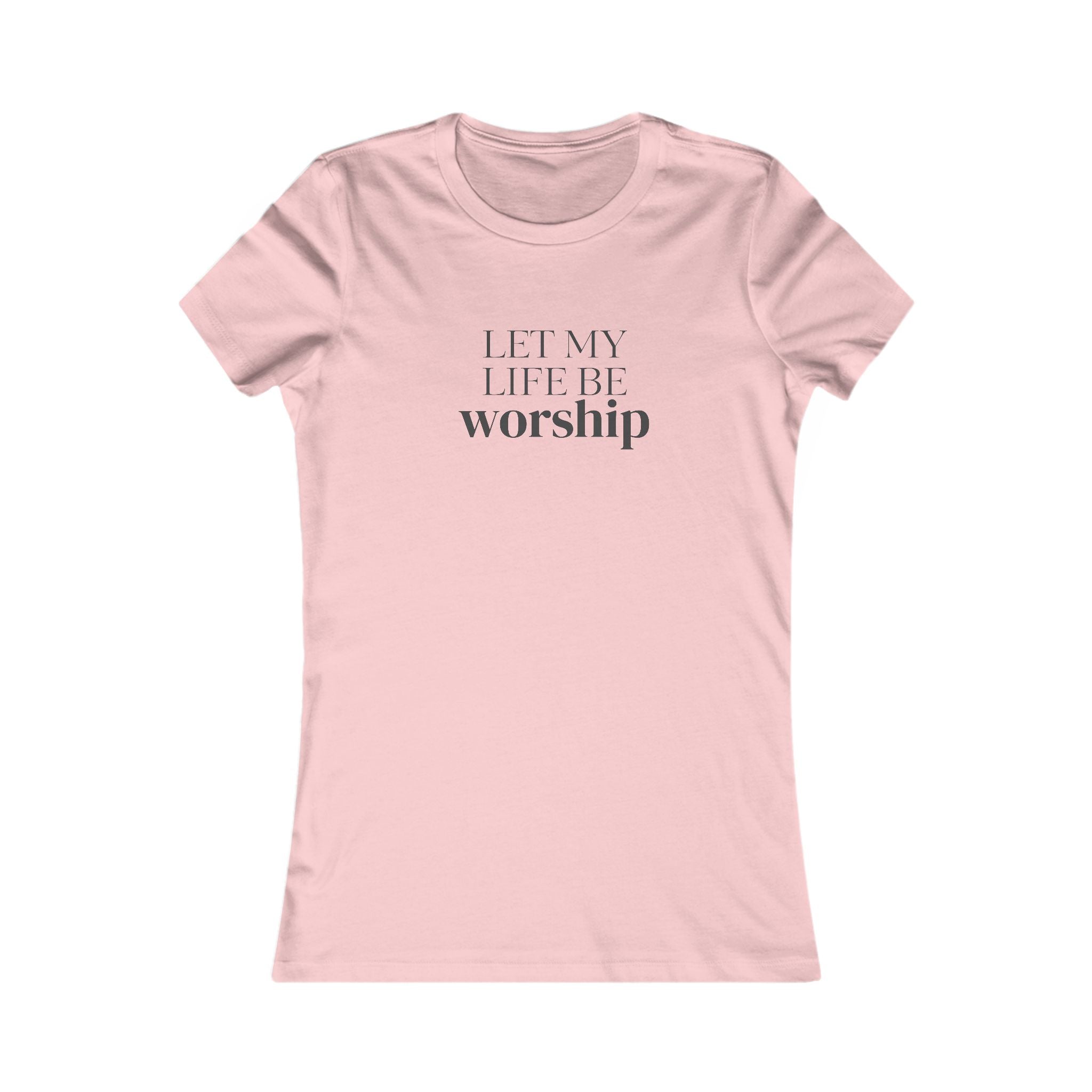 Let My Life Be Worship Women's T-Shirt — Christian Faith Graphic Tee