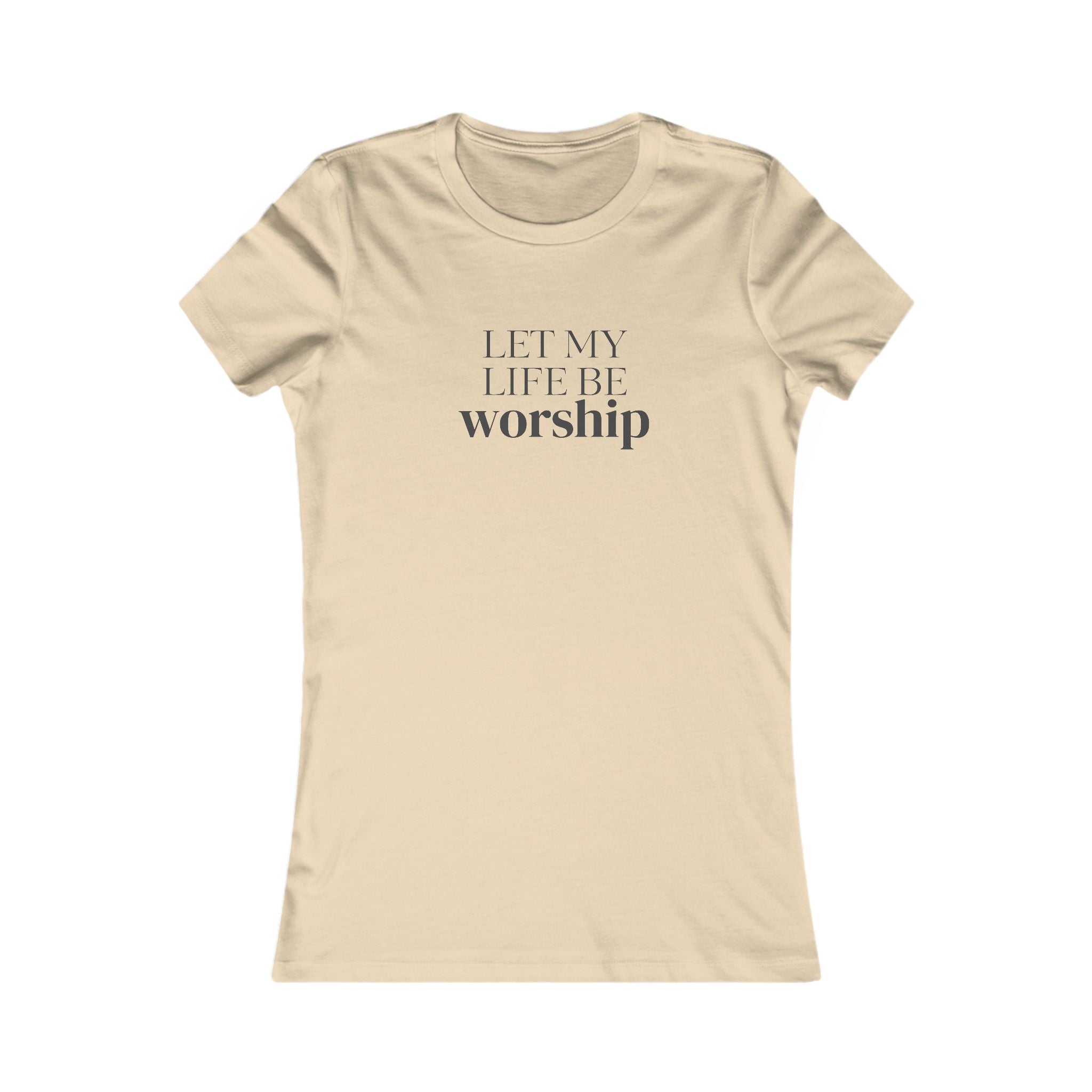 Let My Life Be Worship Women's T-Shirt — Christian Faith Graphic Tee