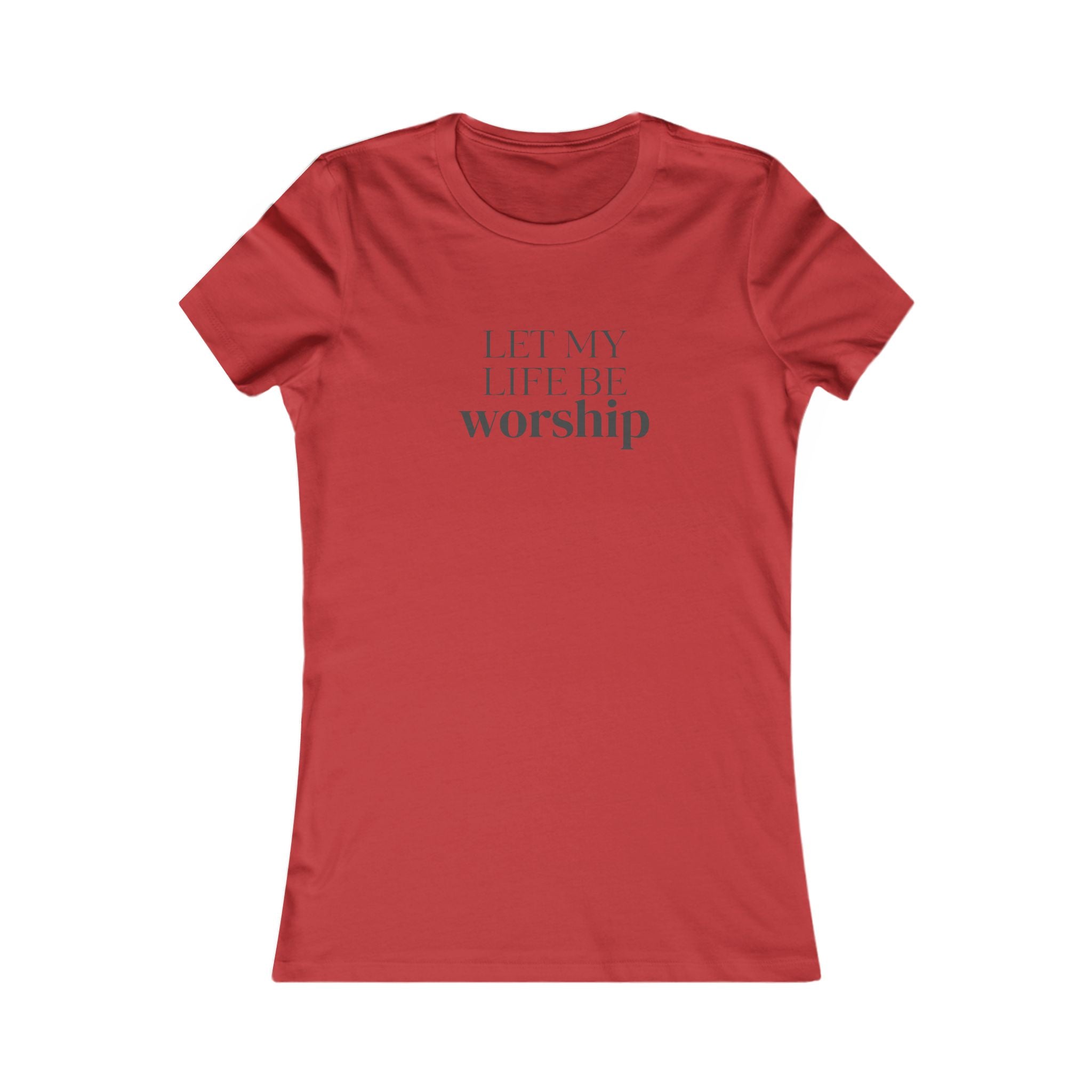 Let My Life Be Worship Women's T-Shirt — Christian Faith Graphic Tee