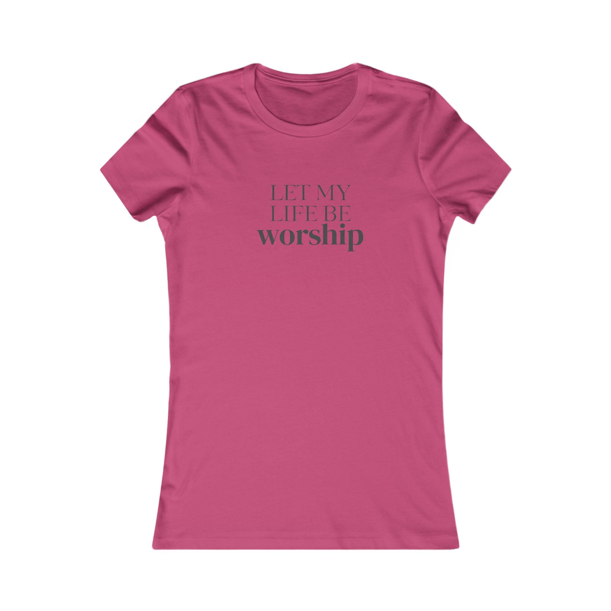 Let My Life Be Worship Women's T-Shirt — Christian Faith Graphic Tee