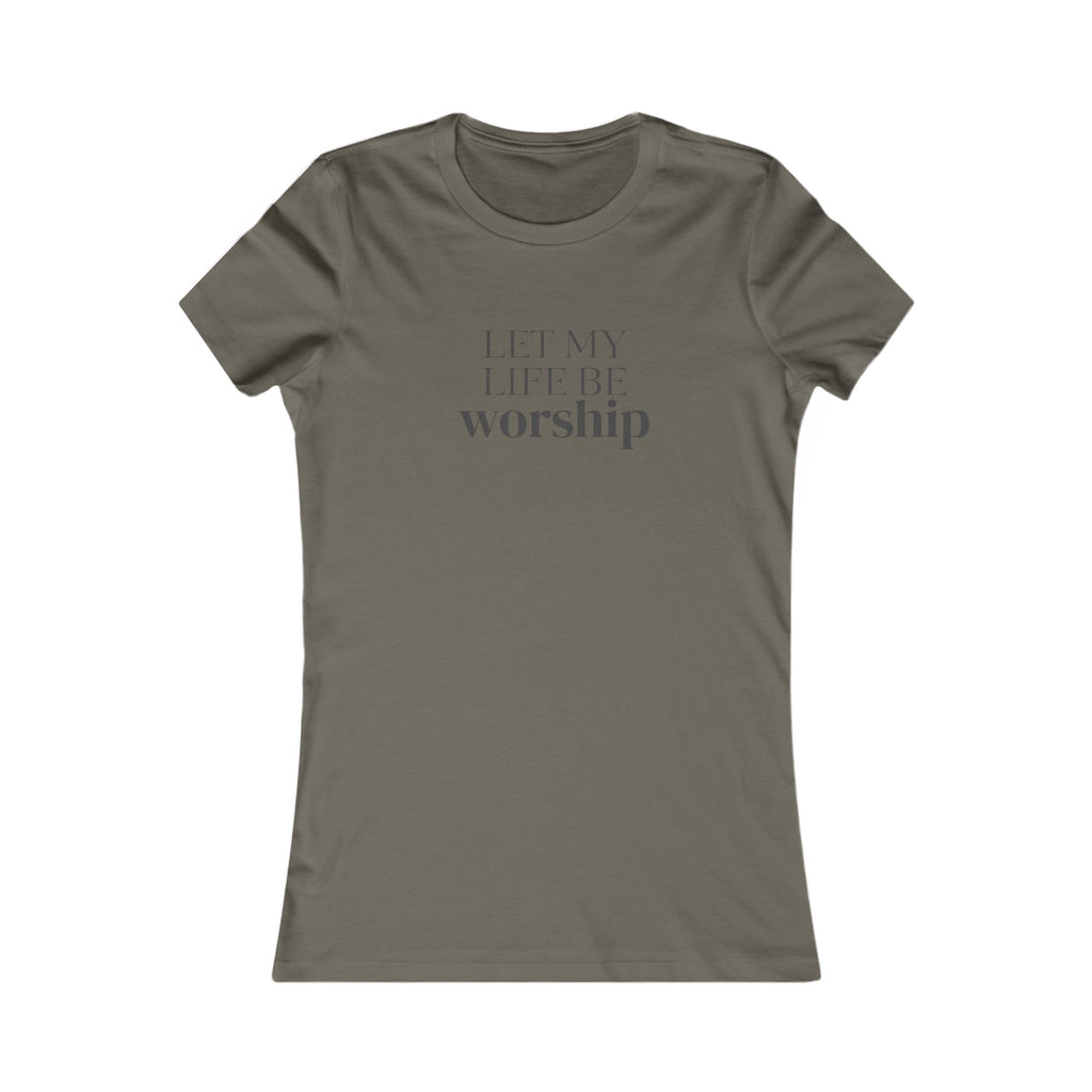 Let My Life Be Worship Women's T-Shirt — Christian Faith Graphic Tee
