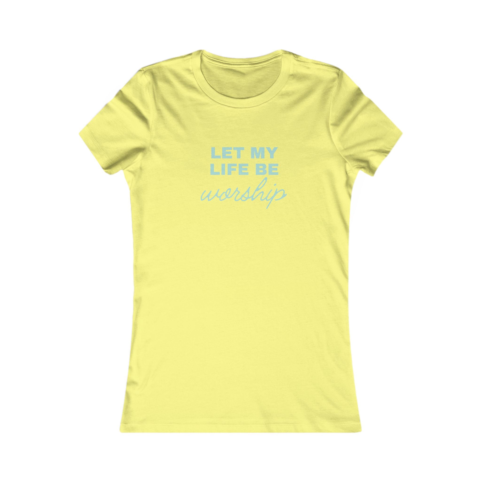Let My Life Be Worship Womens Tee — Christian Faith Inspirational Shirt