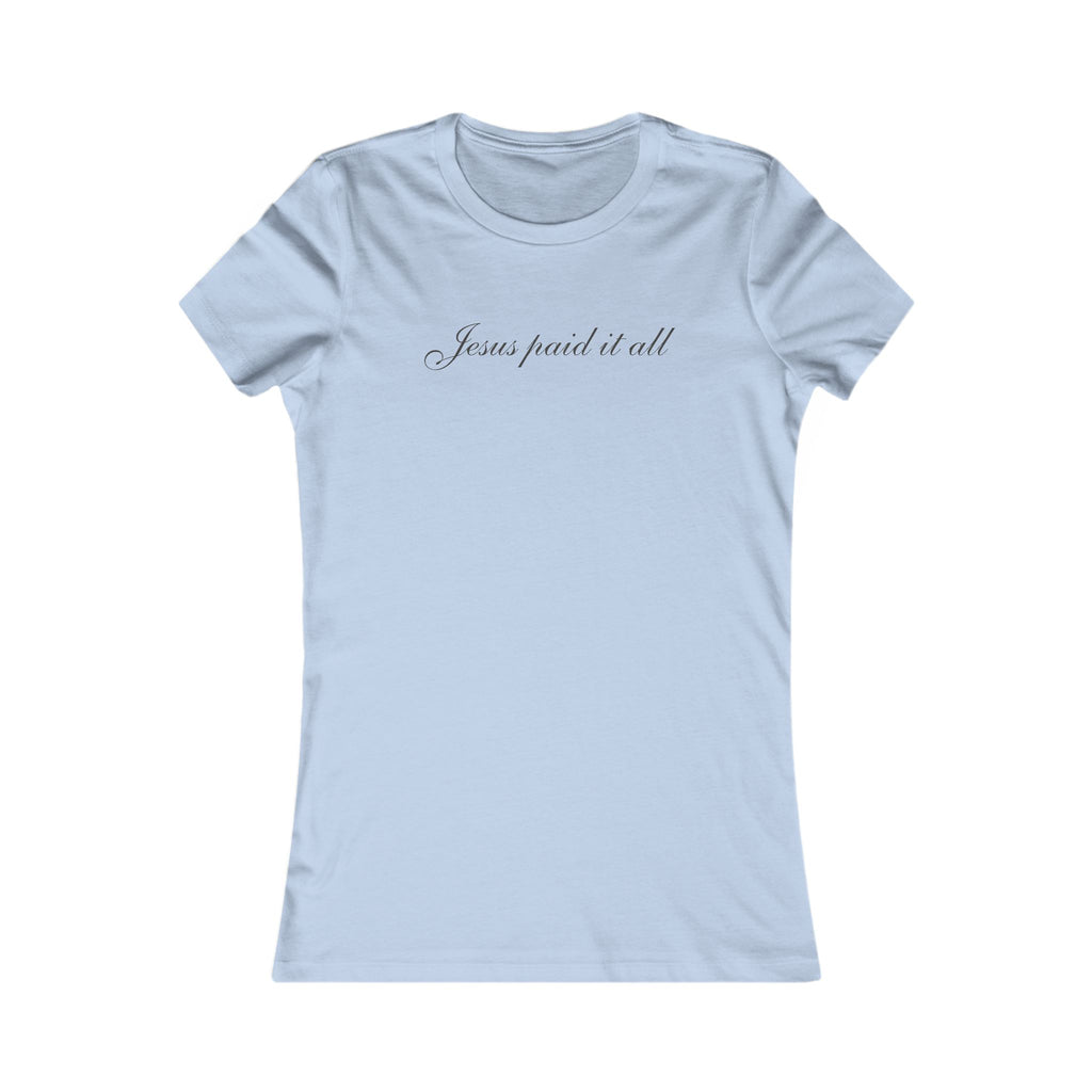 Women's Tee — "Jesus Paid It All" Script Christian Faith T‑Shirt