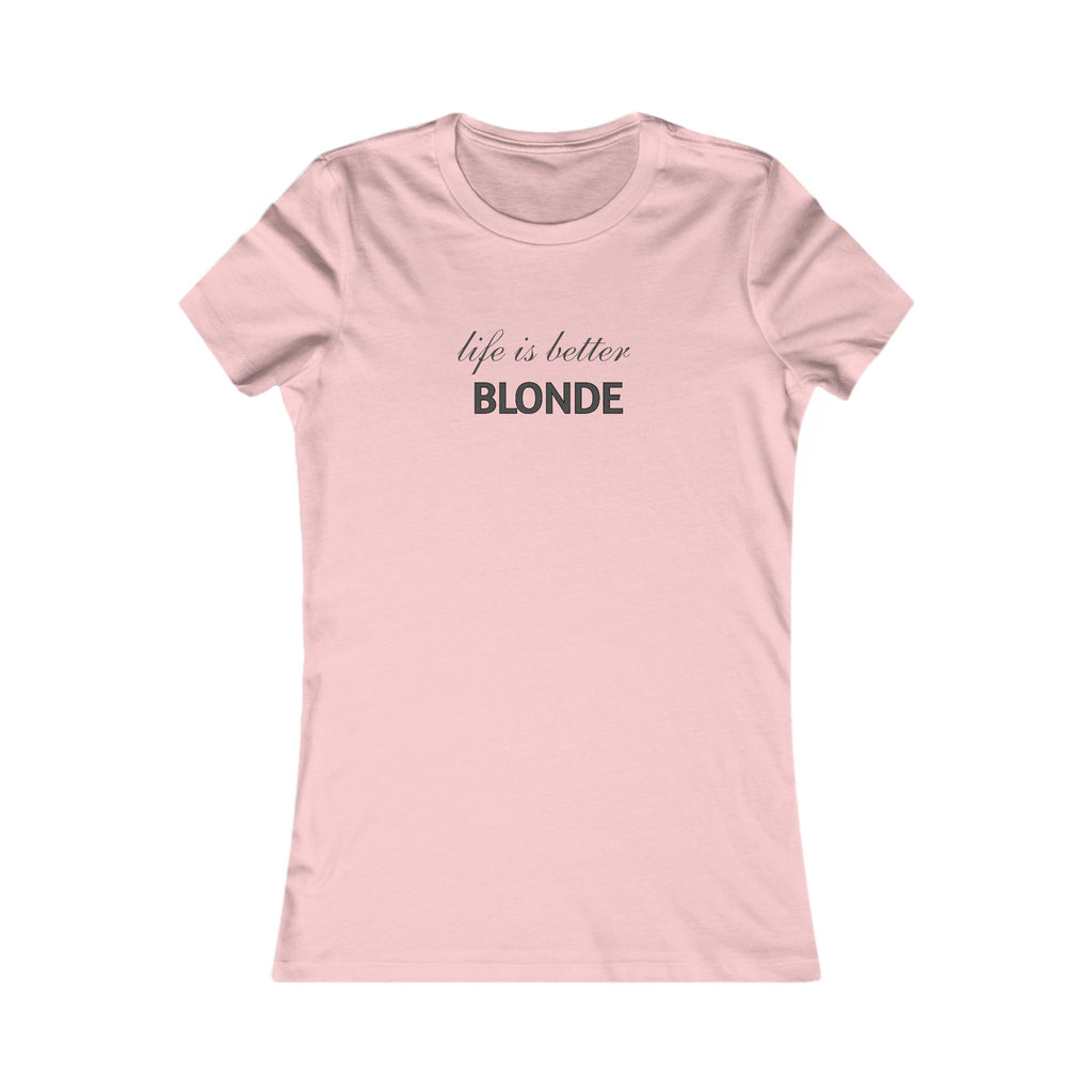 Life Is Better Blonde Women's Tee — Funny Blonde Slogan Shirt