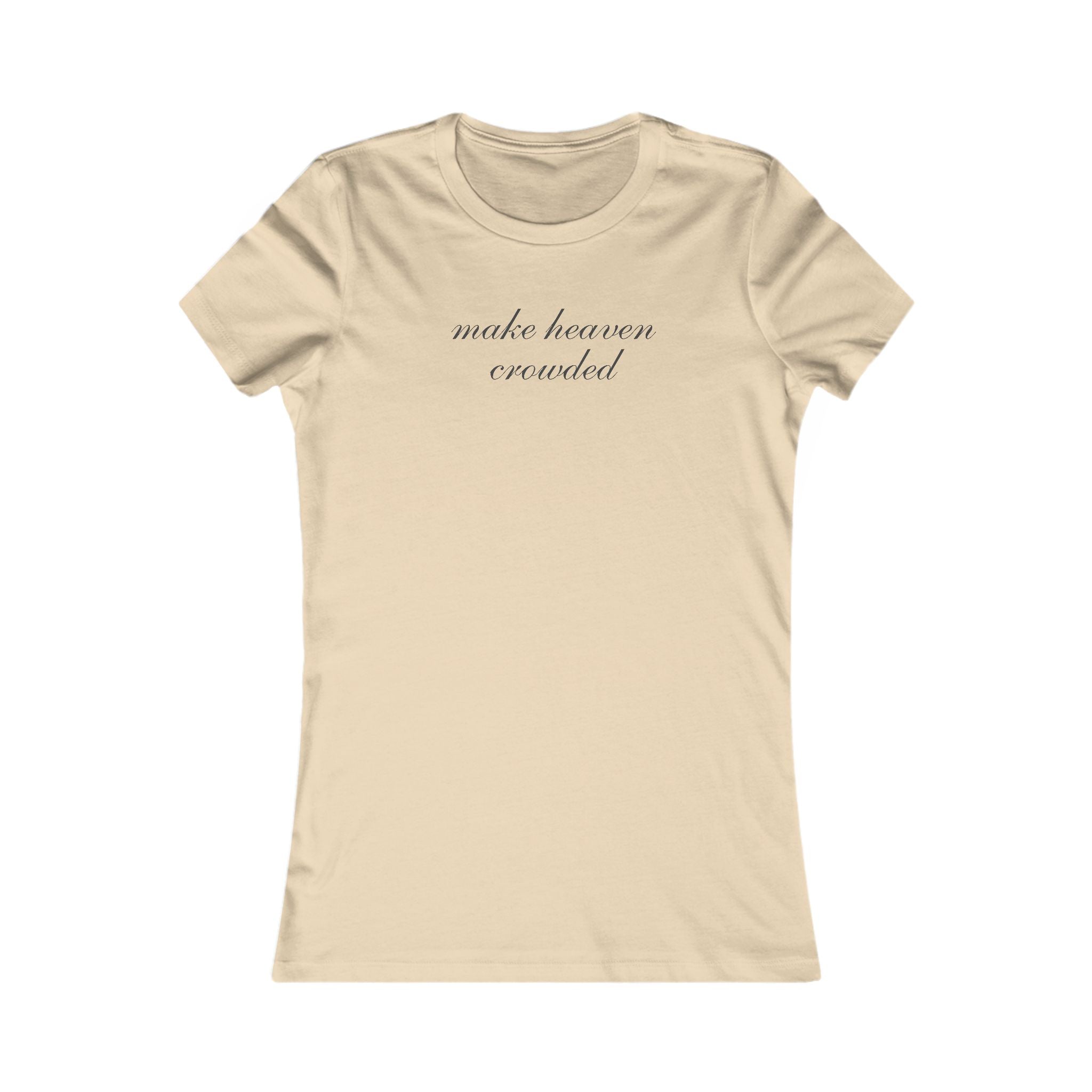 Women’s Tee — "Make Heaven Crowded" Script Spiritual T‑Shirt