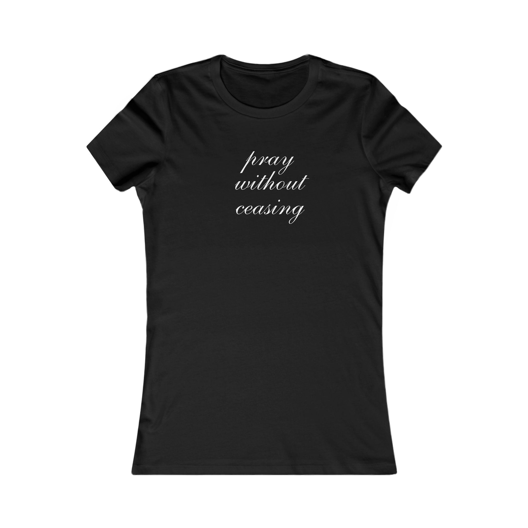 Prayer Without Ceasing Women’s Tee — Inspirational Christian T‑Shirt