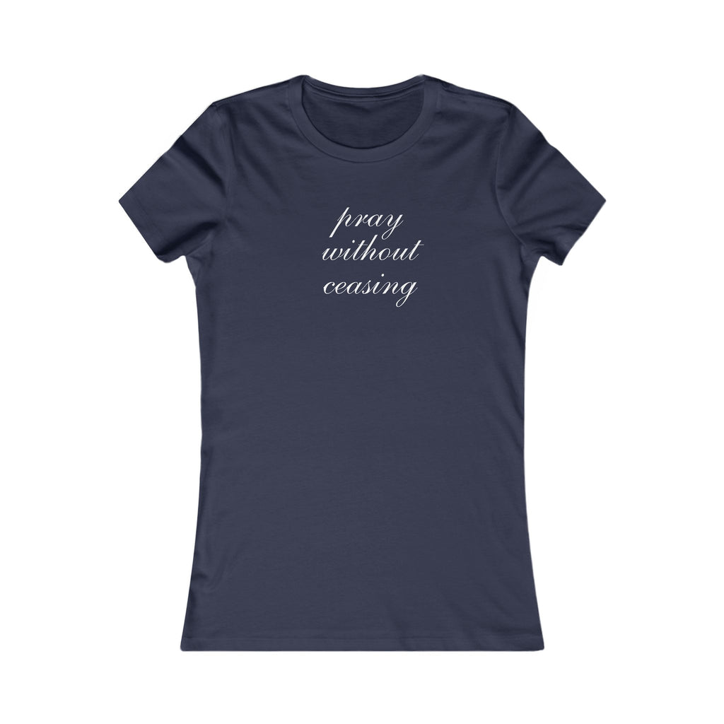 Prayer Without Ceasing Women’s Tee — Inspirational Christian T‑Shirt