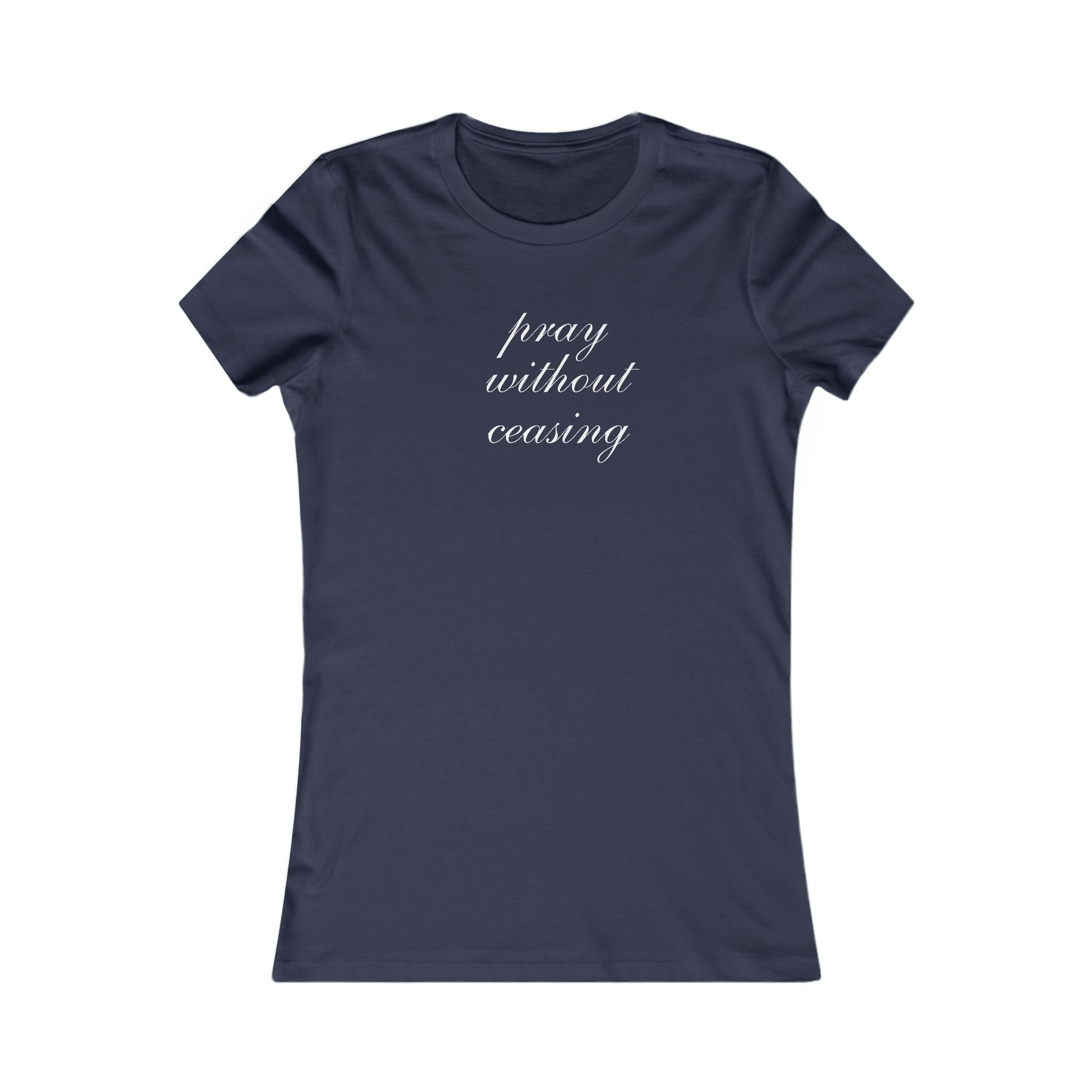 Prayer Without Ceasing Women’s Tee — Inspirational Christian T‑Shirt