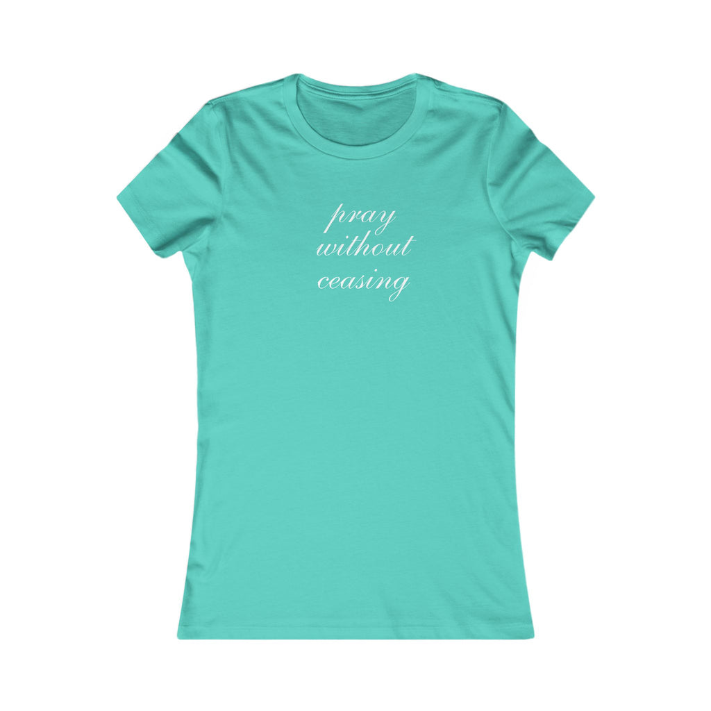 Prayer Without Ceasing Women’s Tee — Inspirational Christian T‑Shirt