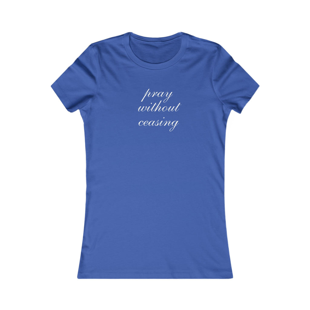 Prayer Without Ceasing Women’s Tee — Inspirational Christian T‑Shirt