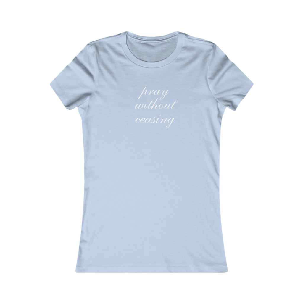 Prayer Without Ceasing Women’s Tee — Inspirational Christian T‑Shirt