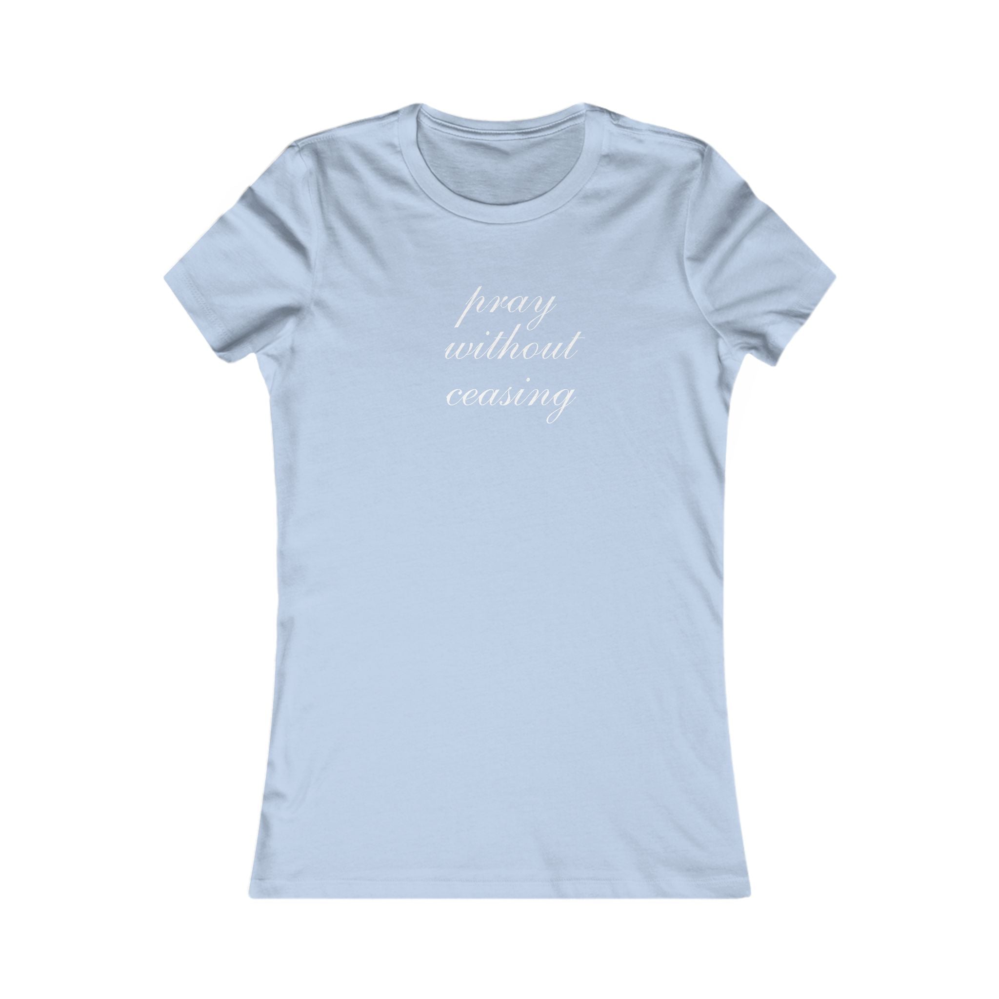 Prayer Without Ceasing Women’s Tee — Inspirational Christian T‑Shirt