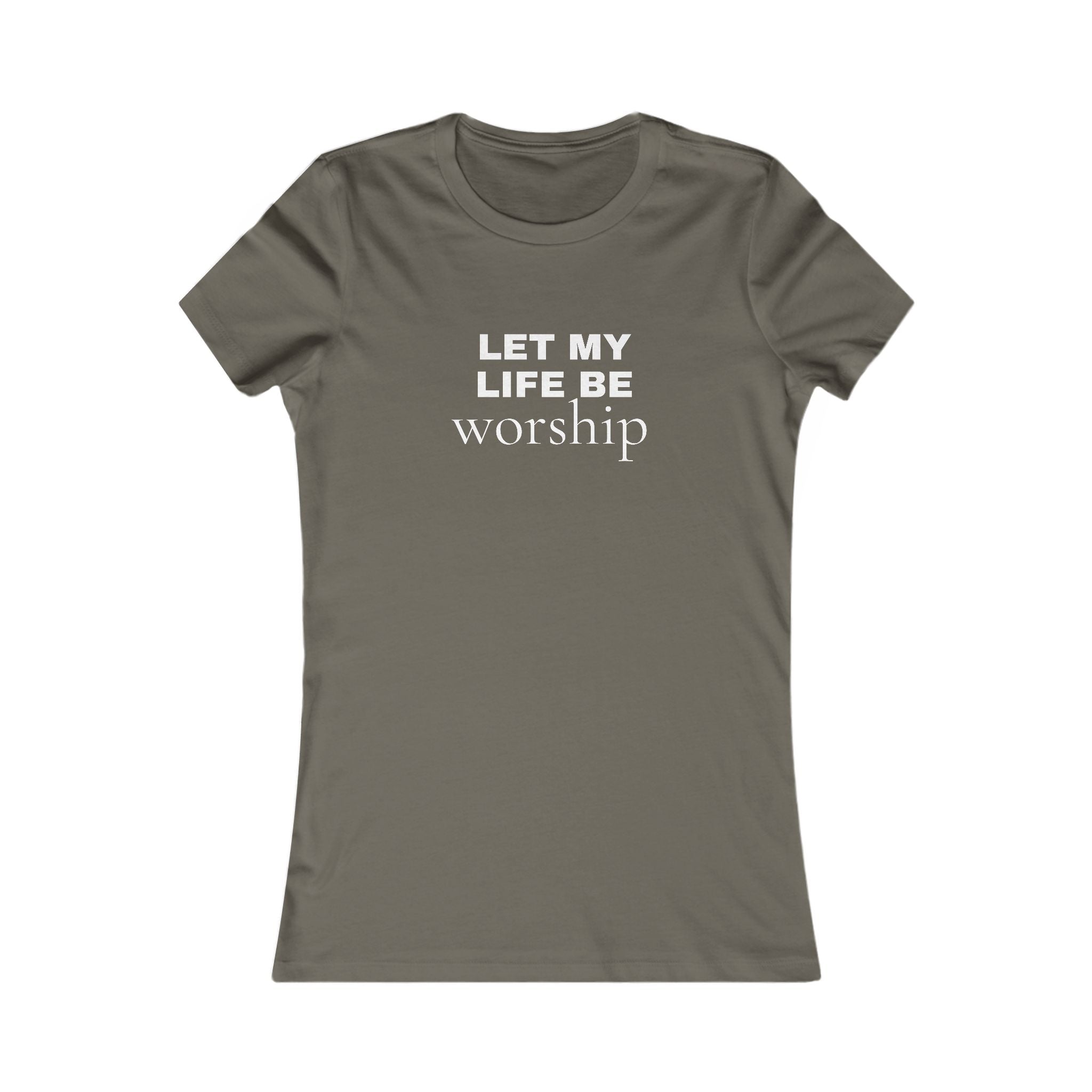 Let My Life Be Worship Women’s Tee — Christian Faith Inspirational Shirt