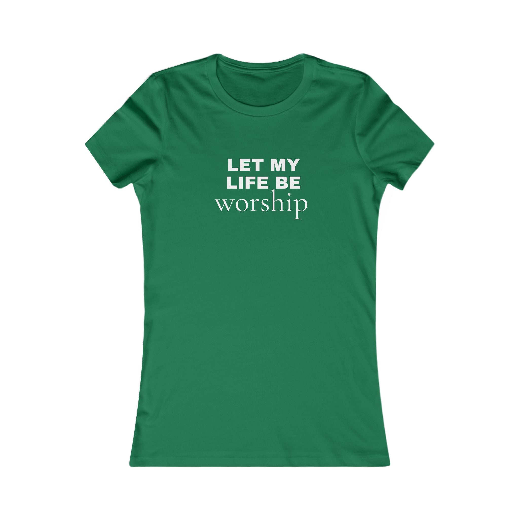 Let My Life Be Worship Women’s Tee — Christian Faith Inspirational Shirt