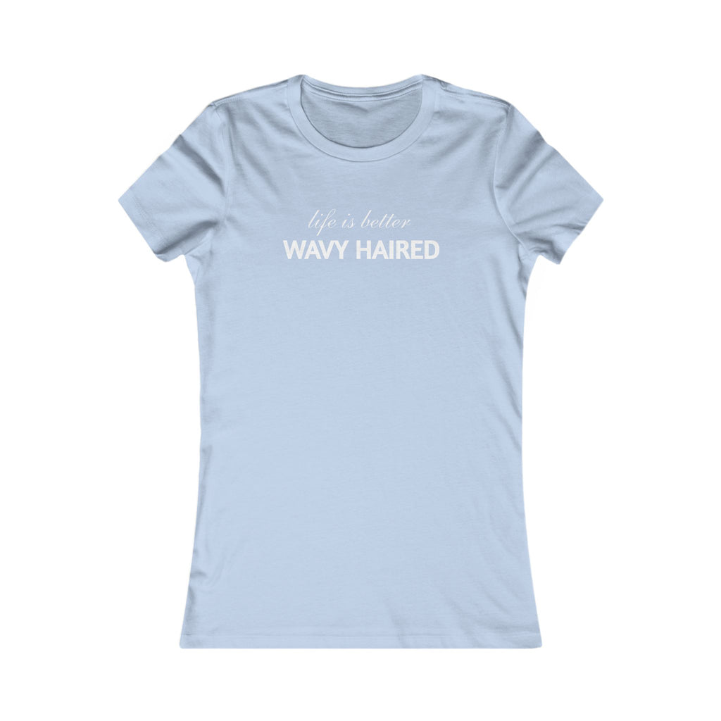 Life Is Better Wavy Haired Tee — Women's Graphic T-Shirt