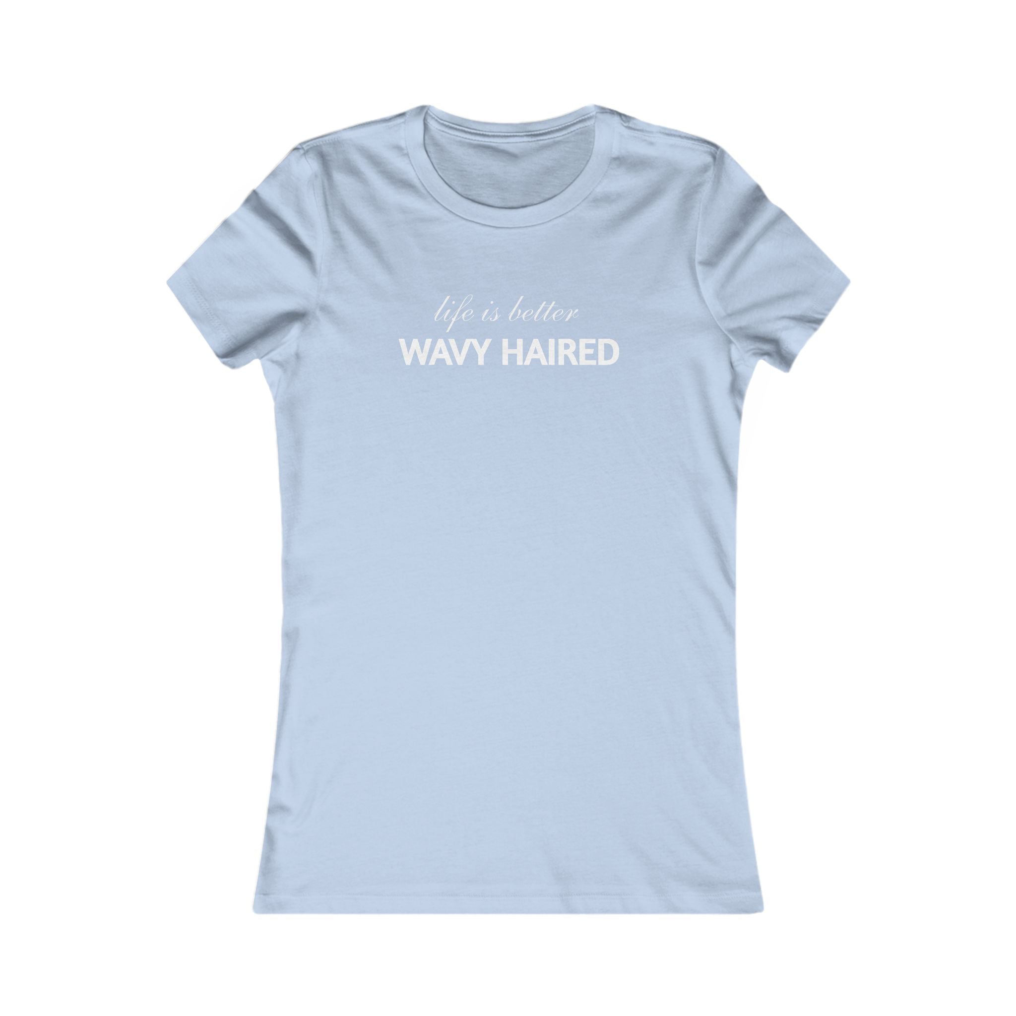 Life Is Better Wavy Haired Tee — Women's Graphic T-Shirt