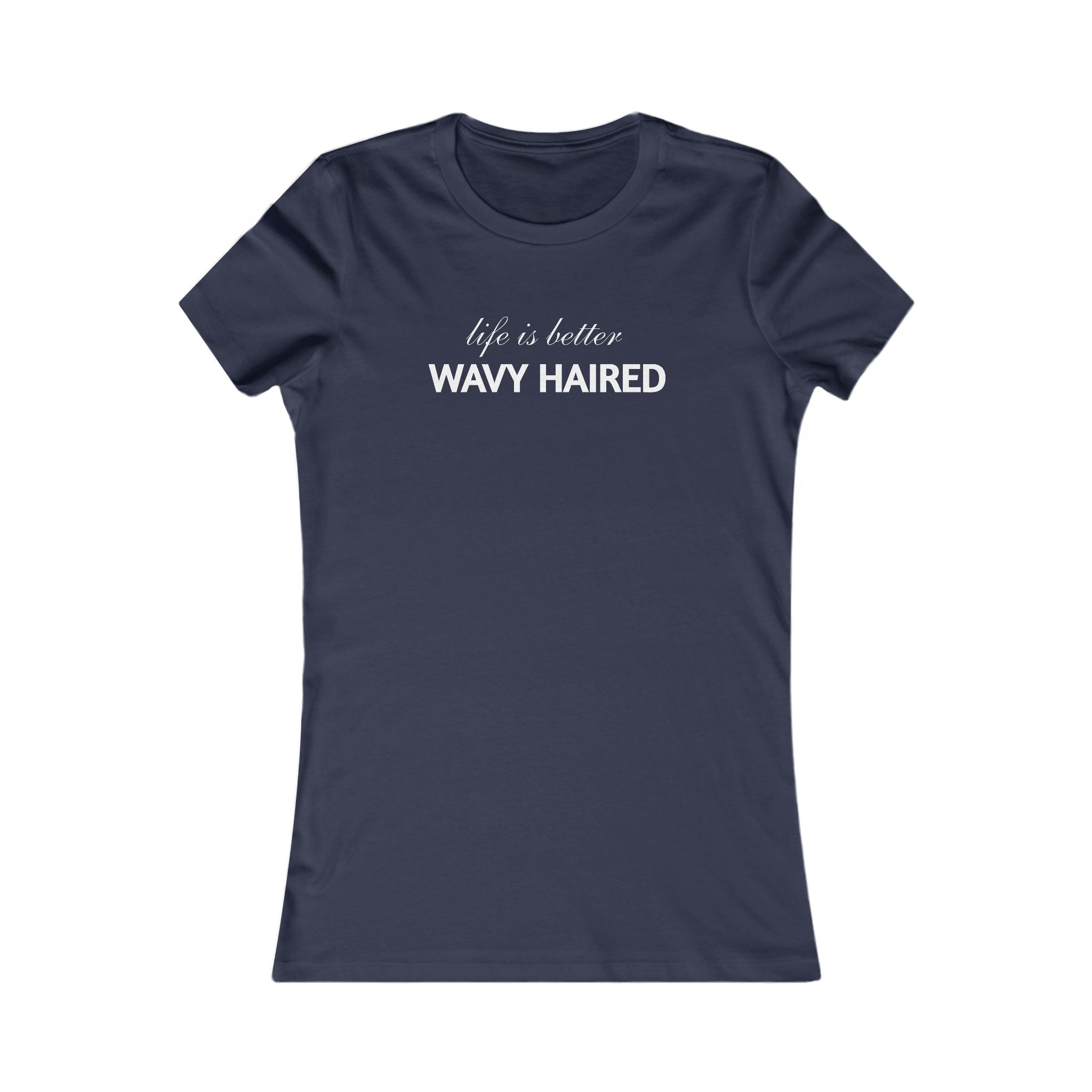 Life Is Better Wavy Haired Tee — Women's Graphic T-Shirt