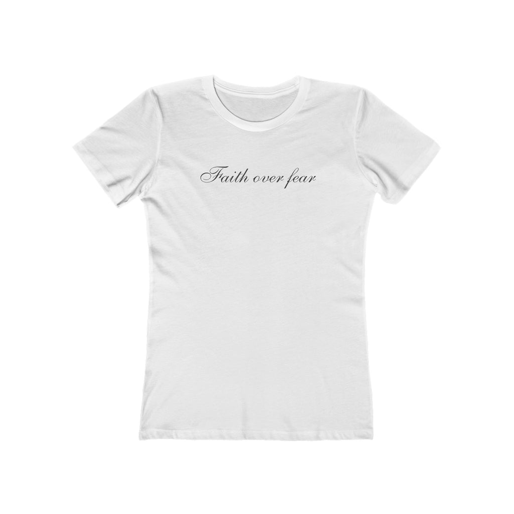 Faith Over Fear Women's Tee — Inspirational Boyfriend Shirt