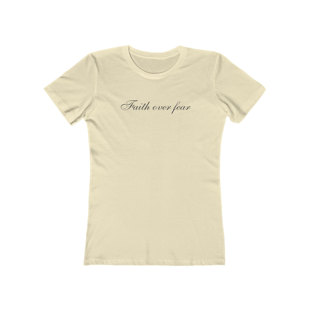 Faith Over Fear Women's Tee — Inspirational Boyfriend Shirt