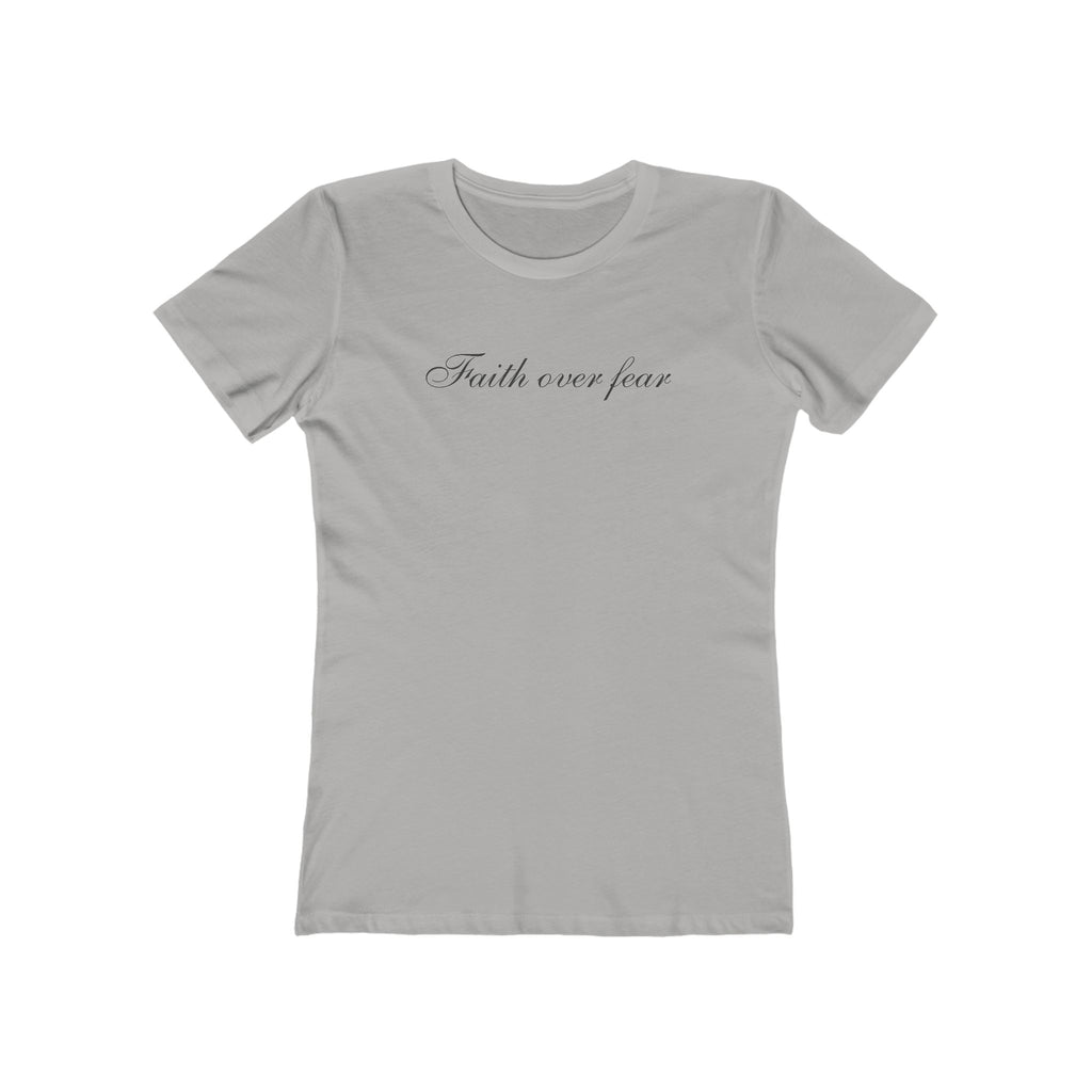 Faith Over Fear Women's Tee — Inspirational Boyfriend Shirt