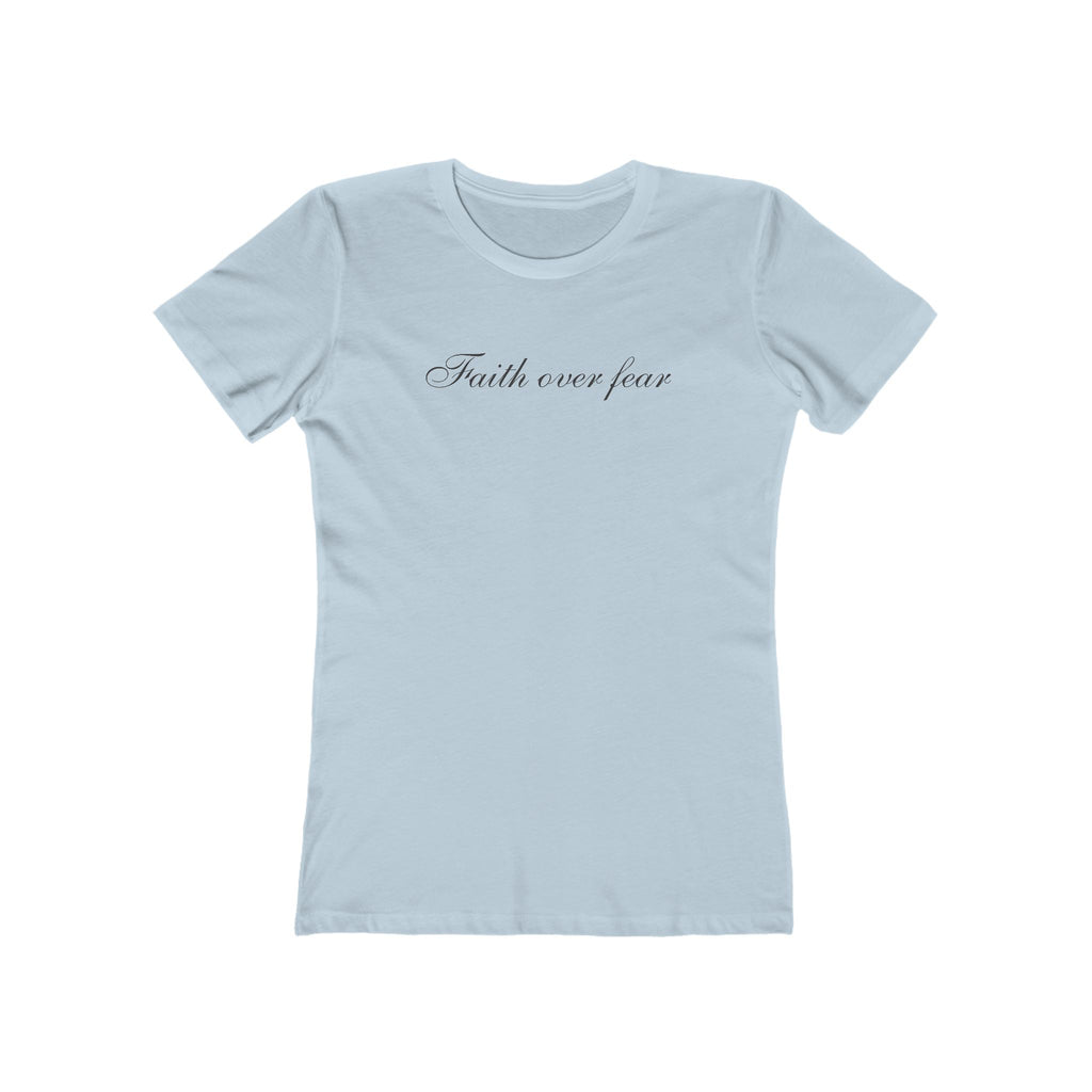 Faith Over Fear Women's Tee — Inspirational Boyfriend Shirt