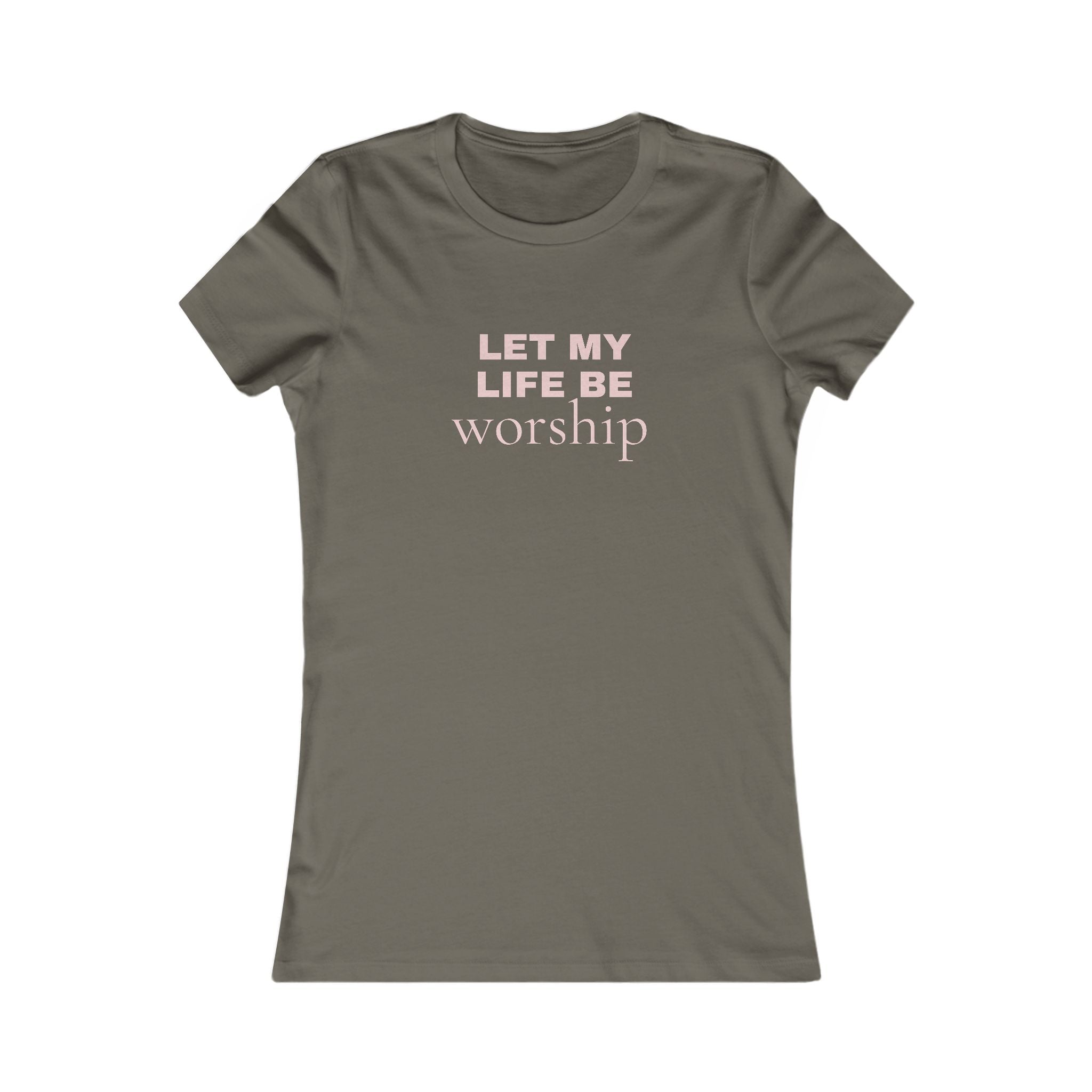 Let My Life Be Worship Women’s Tee — Faith-Based Inspirational Shirt