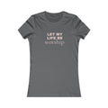 Let My Life Be Worship Women’s Tee — Faith-Based Inspirational Shirt