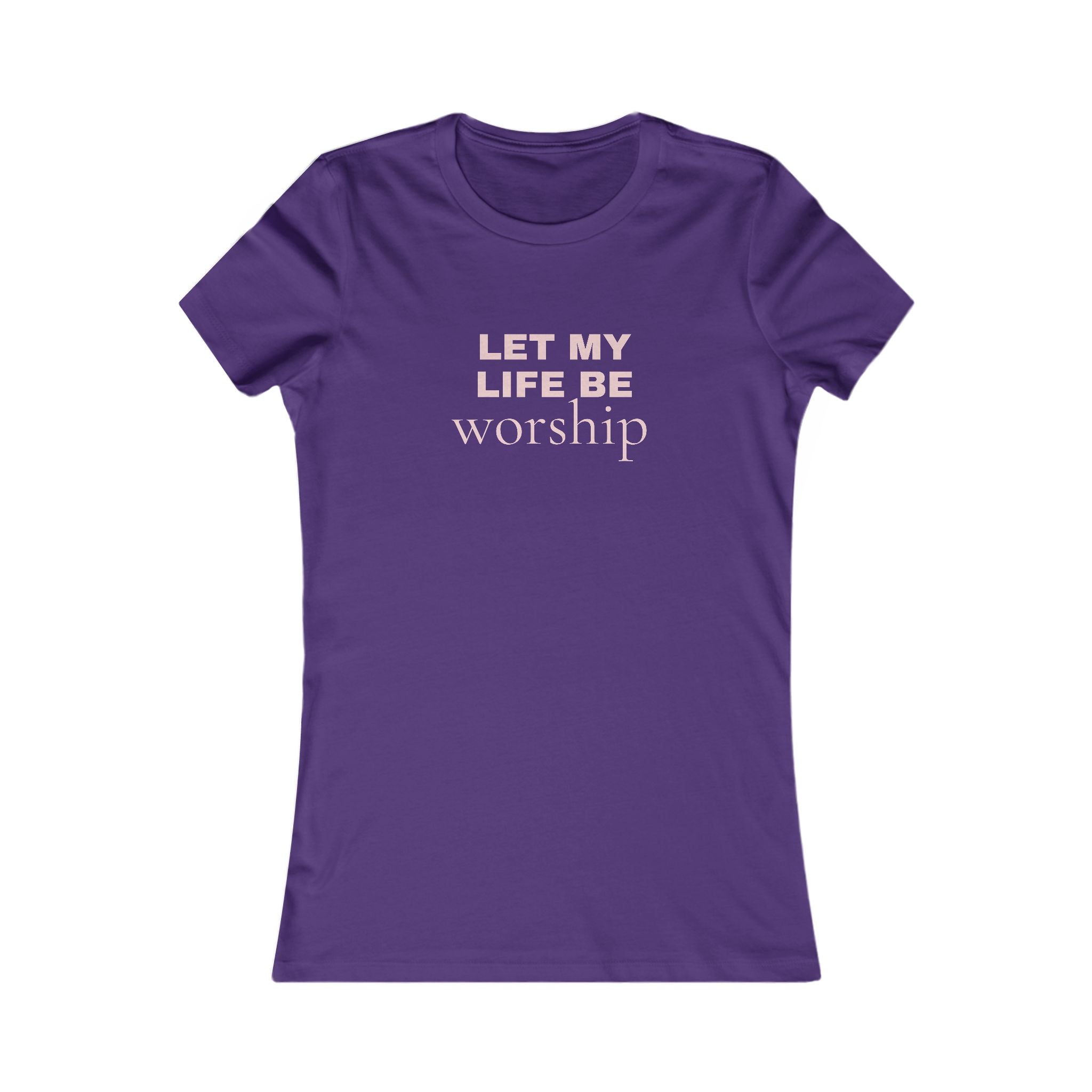 Let My Life Be Worship Women’s Tee — Faith-Based Inspirational Shirt