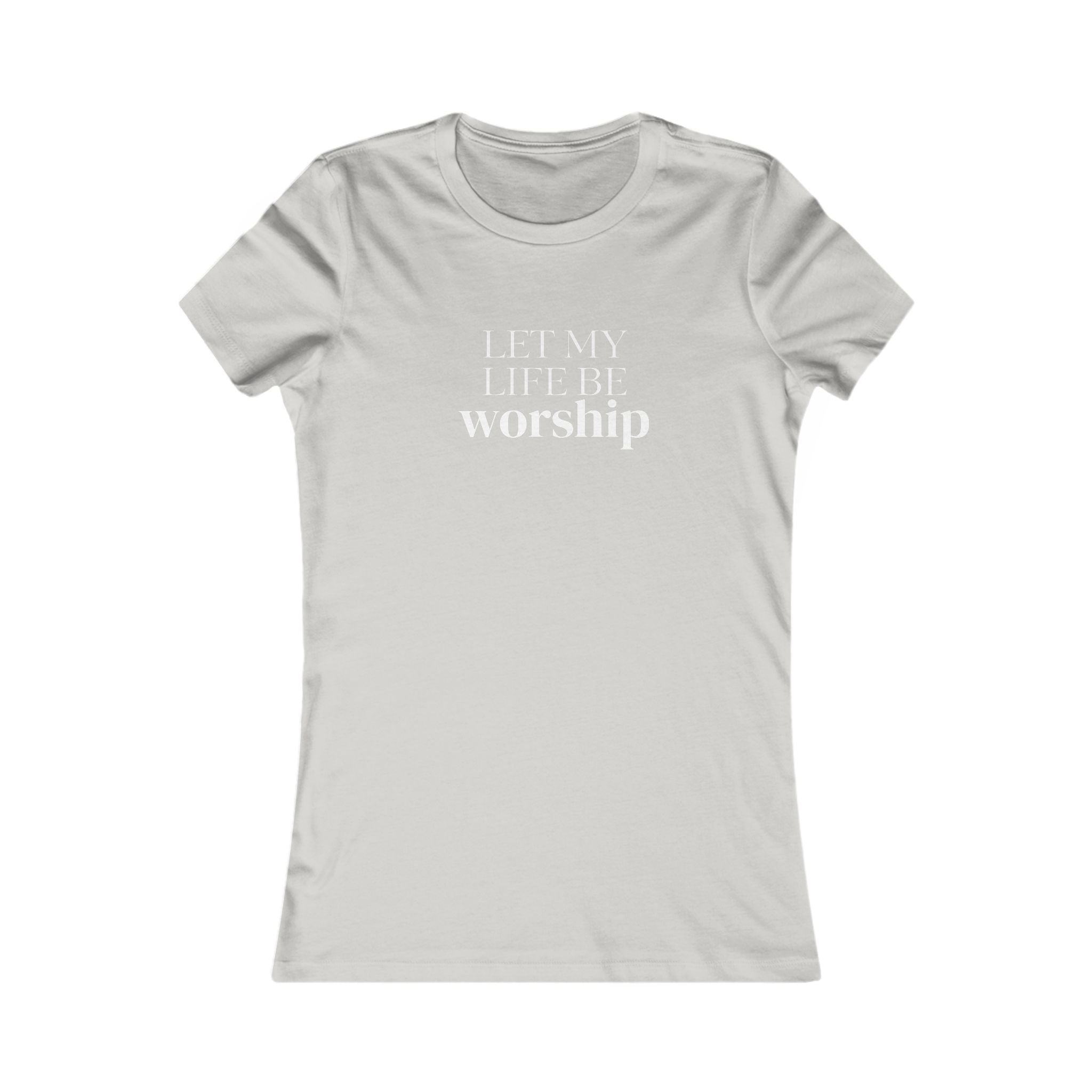 Let My Life Be Worship Women’s Tee — Christian Faith Graphic Shirt